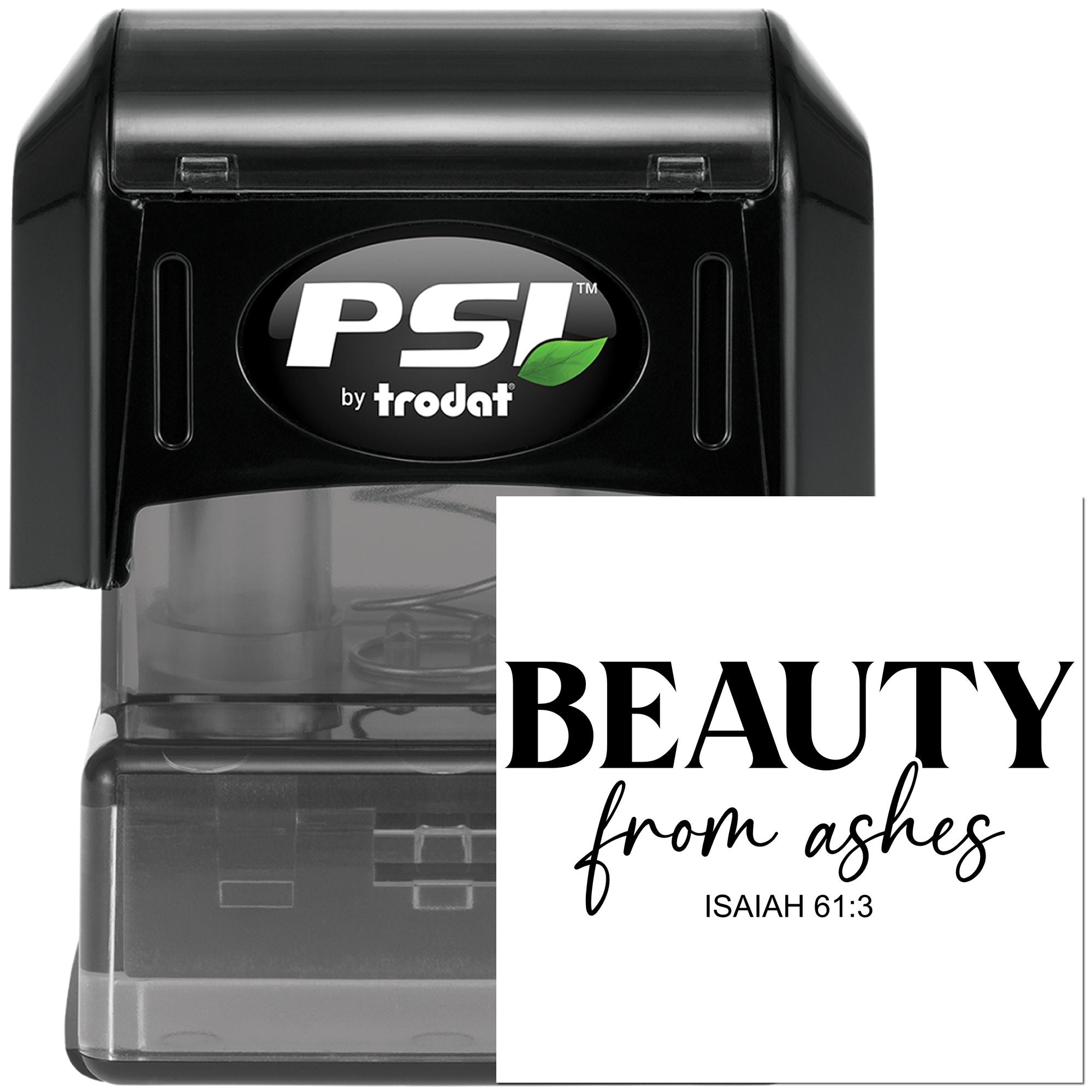PSI by Trodat self-inking rubber stamp with Beauty from ashes Isaiah 61:3 custom design.