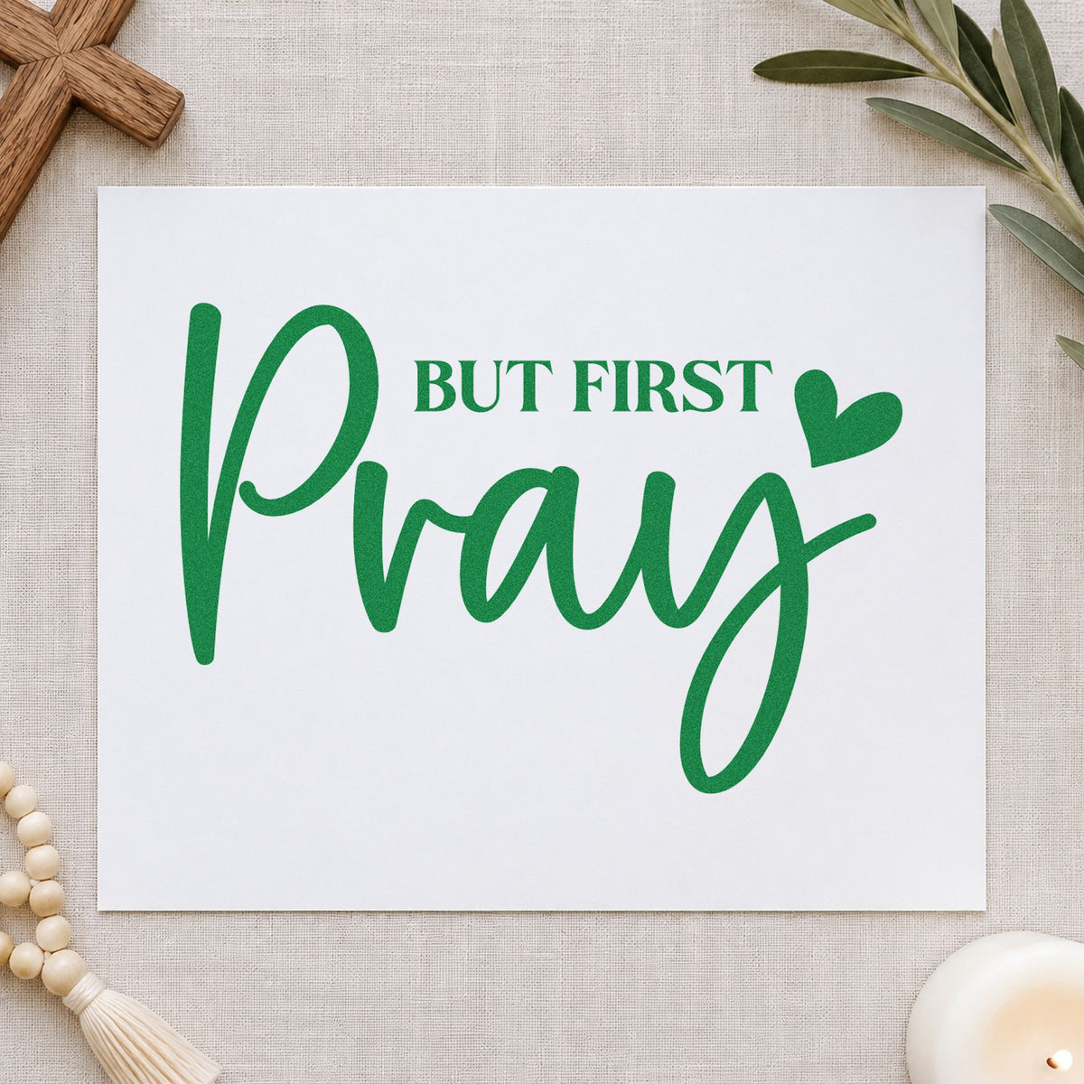 But First Pray craft stamp imprint in green ink on a handmade project, one idea being tee transfers.