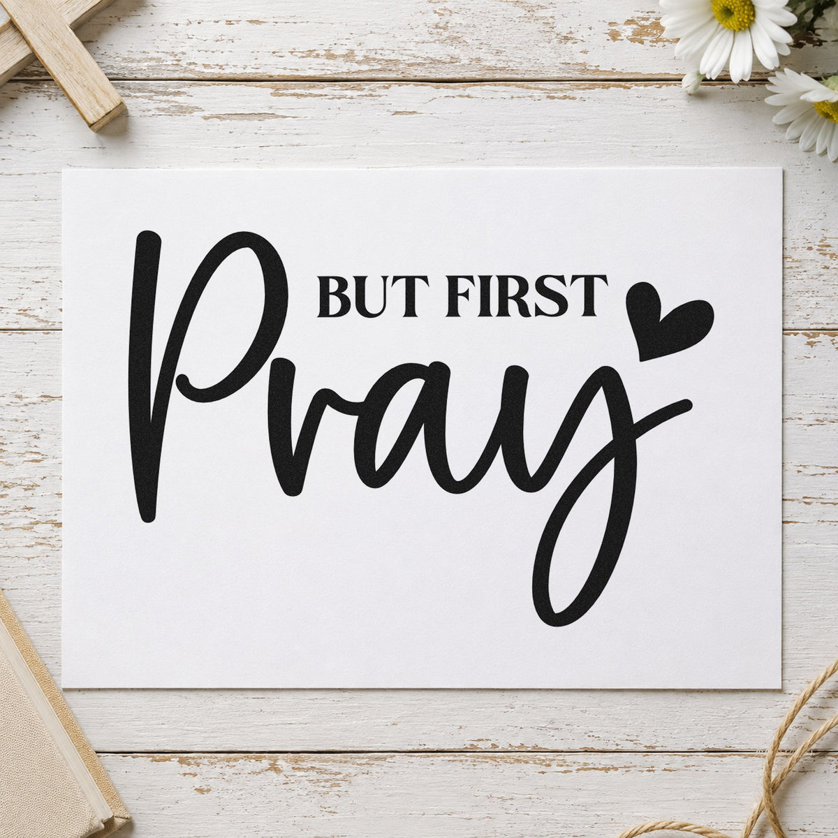 But First Pray rubber stamp printed in black ink, ready for early riser cards and similar paper crafts.