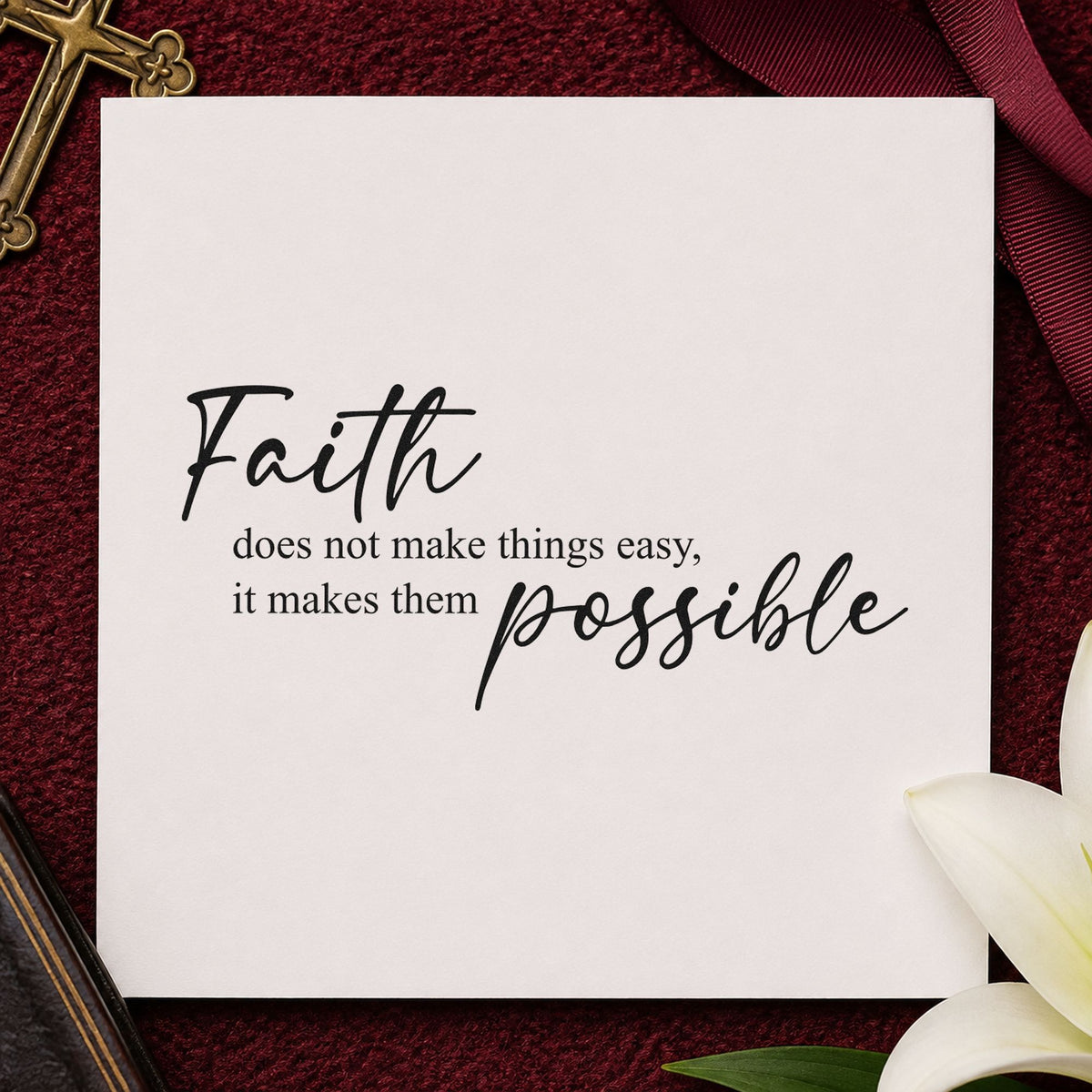 Faith Makes It Possible rubber stamp printed in black ink, ready for possible cards and similar paper crafts.
