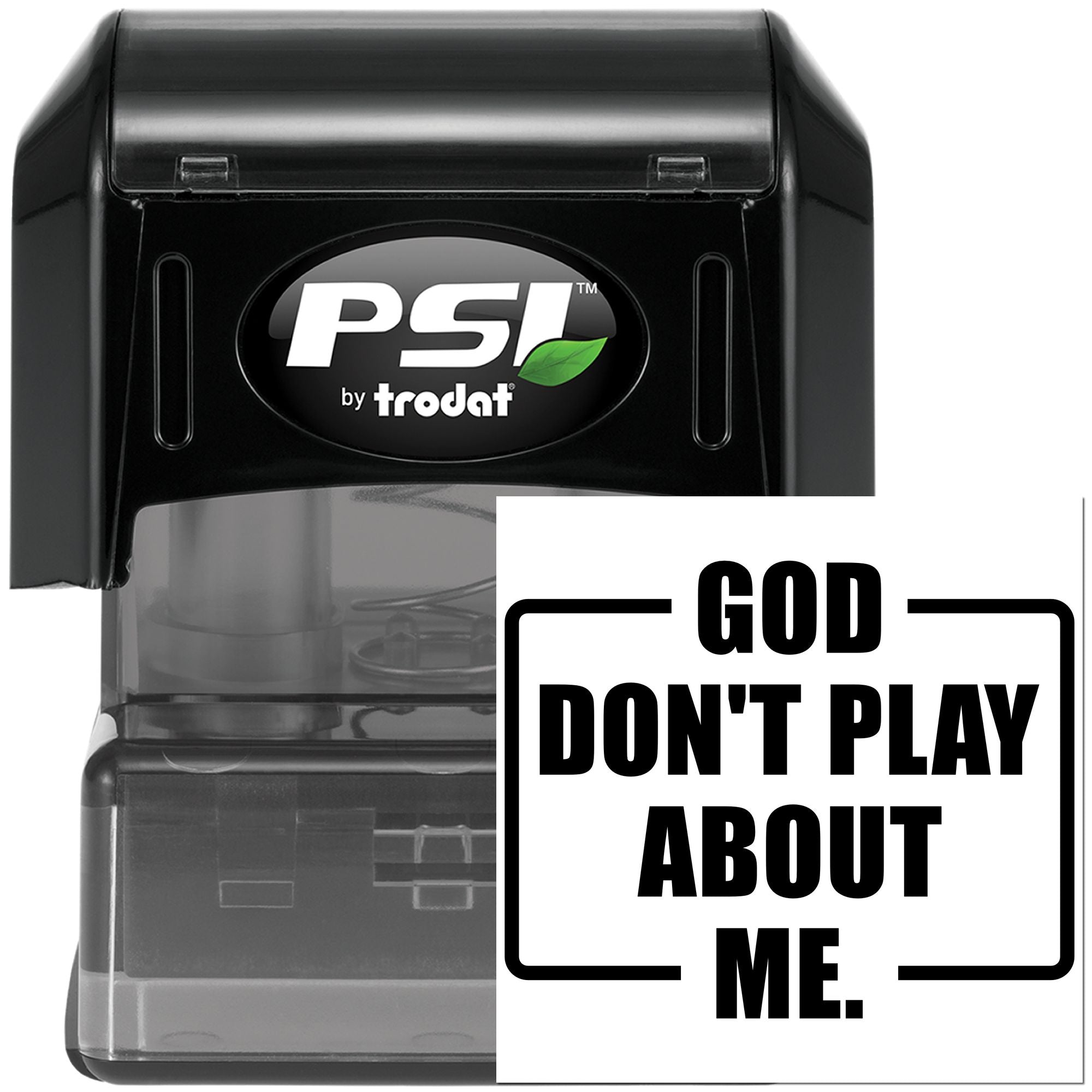 PSI by Trodat self-inking rubber stamp with bold God Dont Play About Me design for custom faith-based stamping