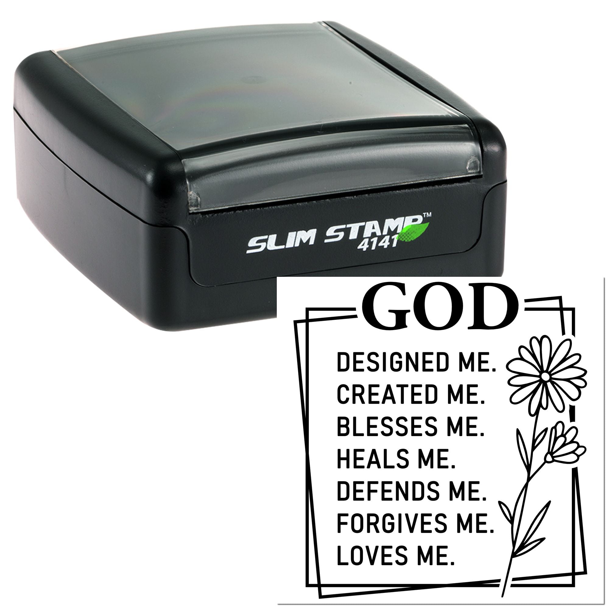 Slim Stamp 4141 self-inking rubber stamp with Christian God designed me floral quote impression.