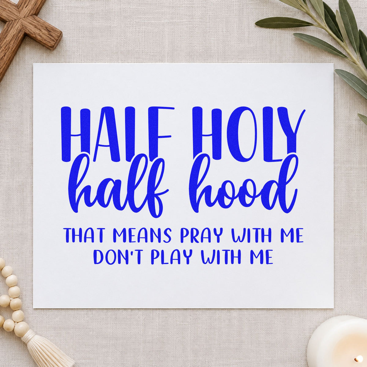 Half Holy Half Hood craft stamp in blue ink on cardstock, an easy option for tee transfers.