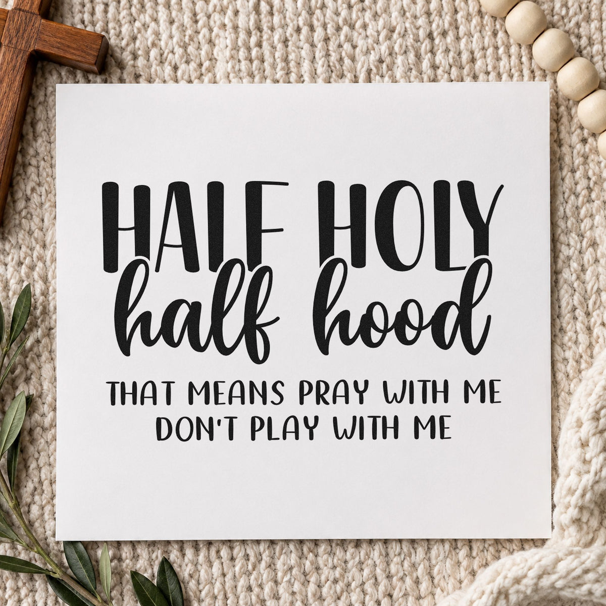 Half Holy Half Hood rubber stamp printed in black ink, ready for sassy friend cards and similar paper crafts.