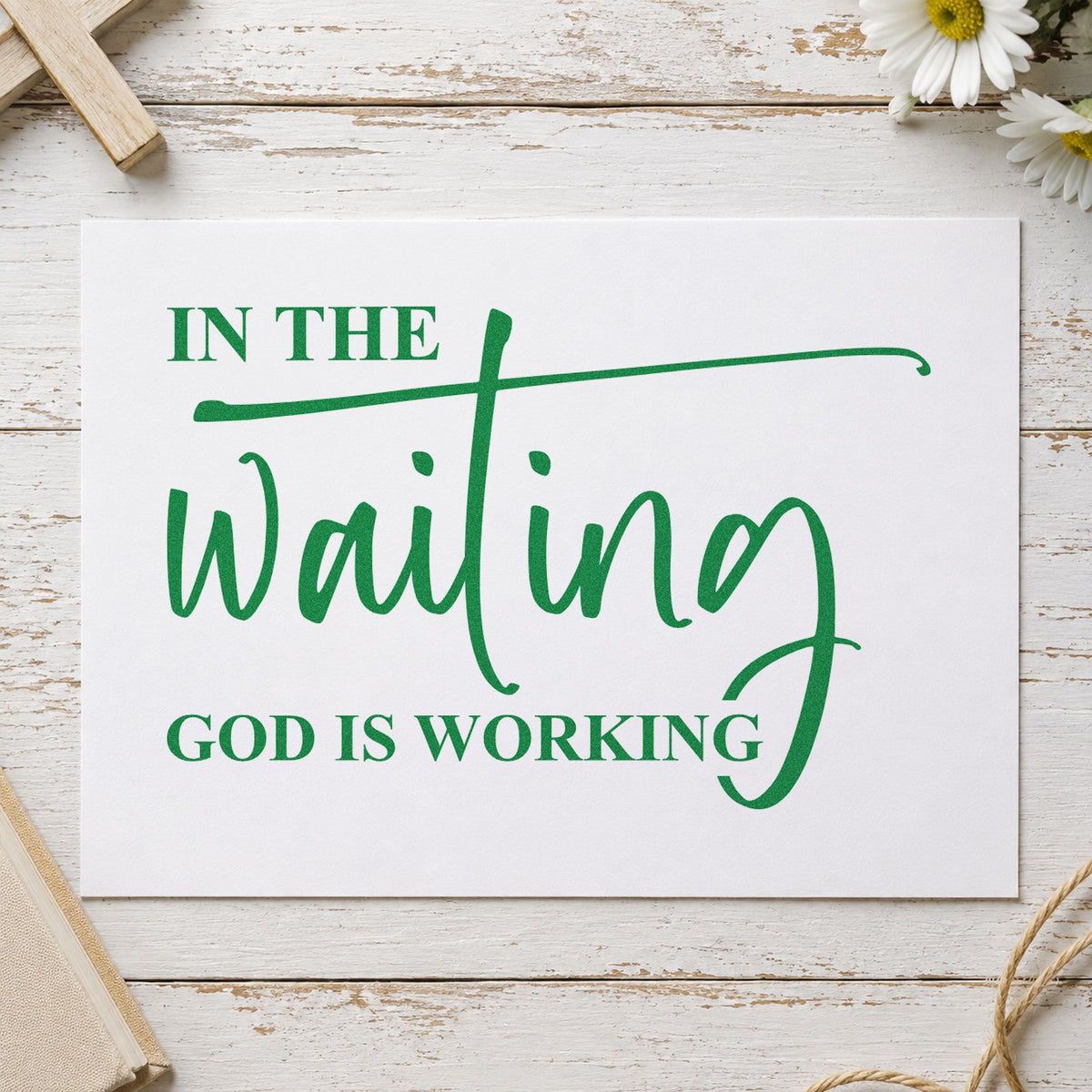 In The Waiting God Is Working Flourished Lettering Hand Stamp – Duo in use 8