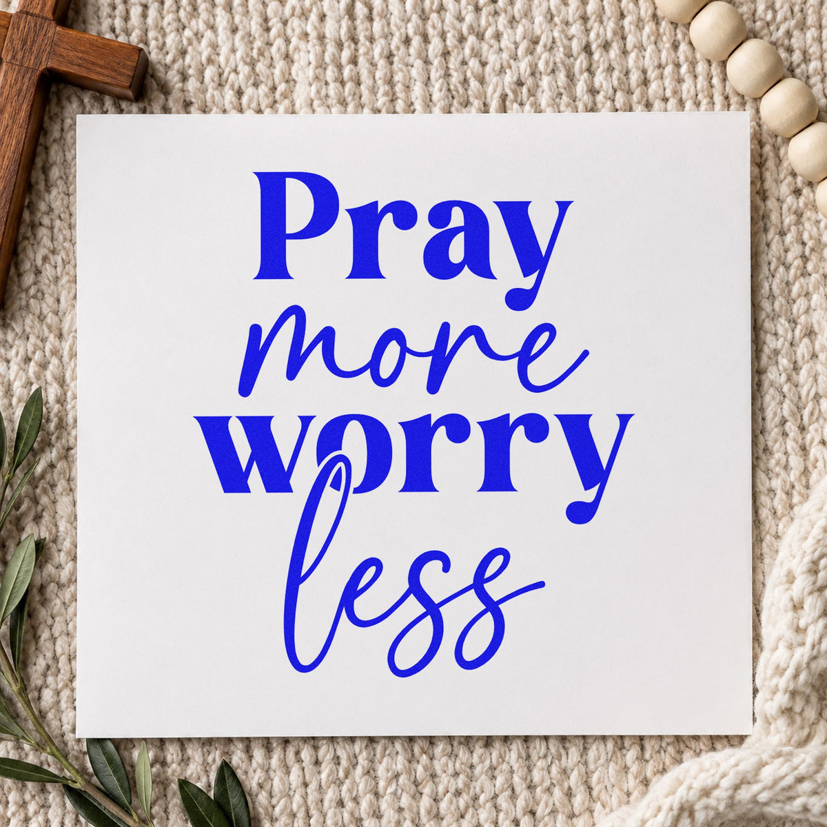 Pray More, Worry Less Pre-Inked Stamp – PSI in use 6