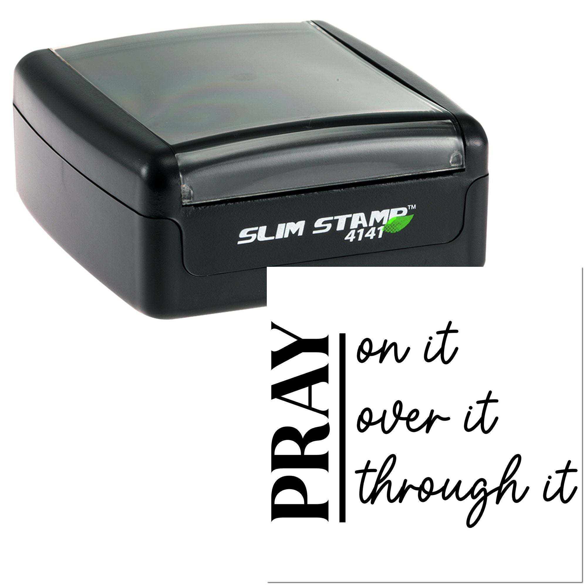 Slim Stamp 4141 custom rubber stamp featuring Pray on it, over it, through it quote for faith-based crafting and branding.