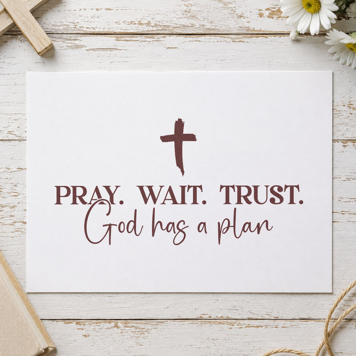 Pray Wait Trust God's Plan PSI Pre-Inked Stamp in use 4