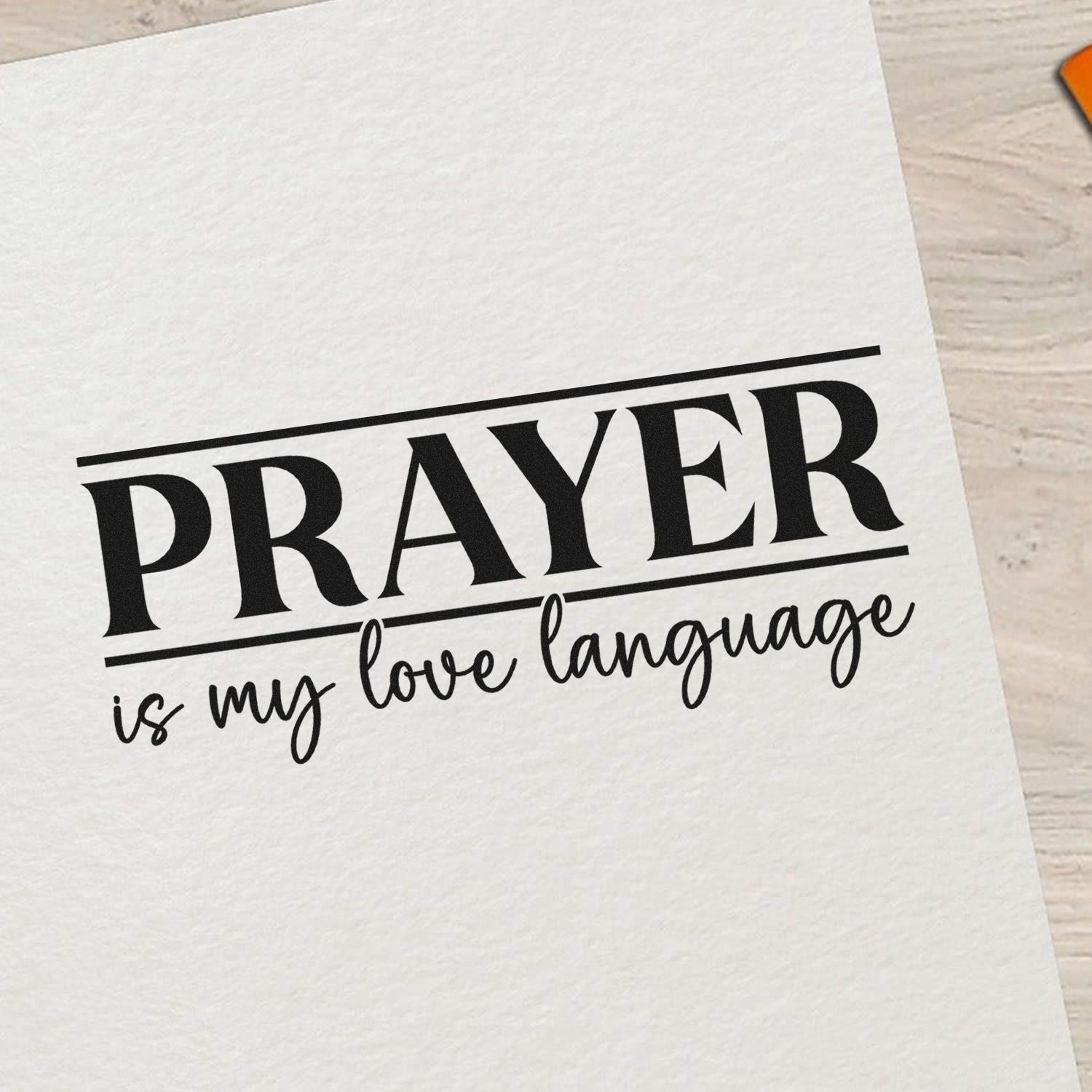 Prayer is my love language rubber stamp on paper, bold black custom faith stamp design.