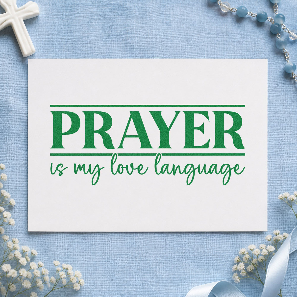 Prayer Is My Love Language craft stamp imprint in green ink on a handmade project, one idea being canvas totes.