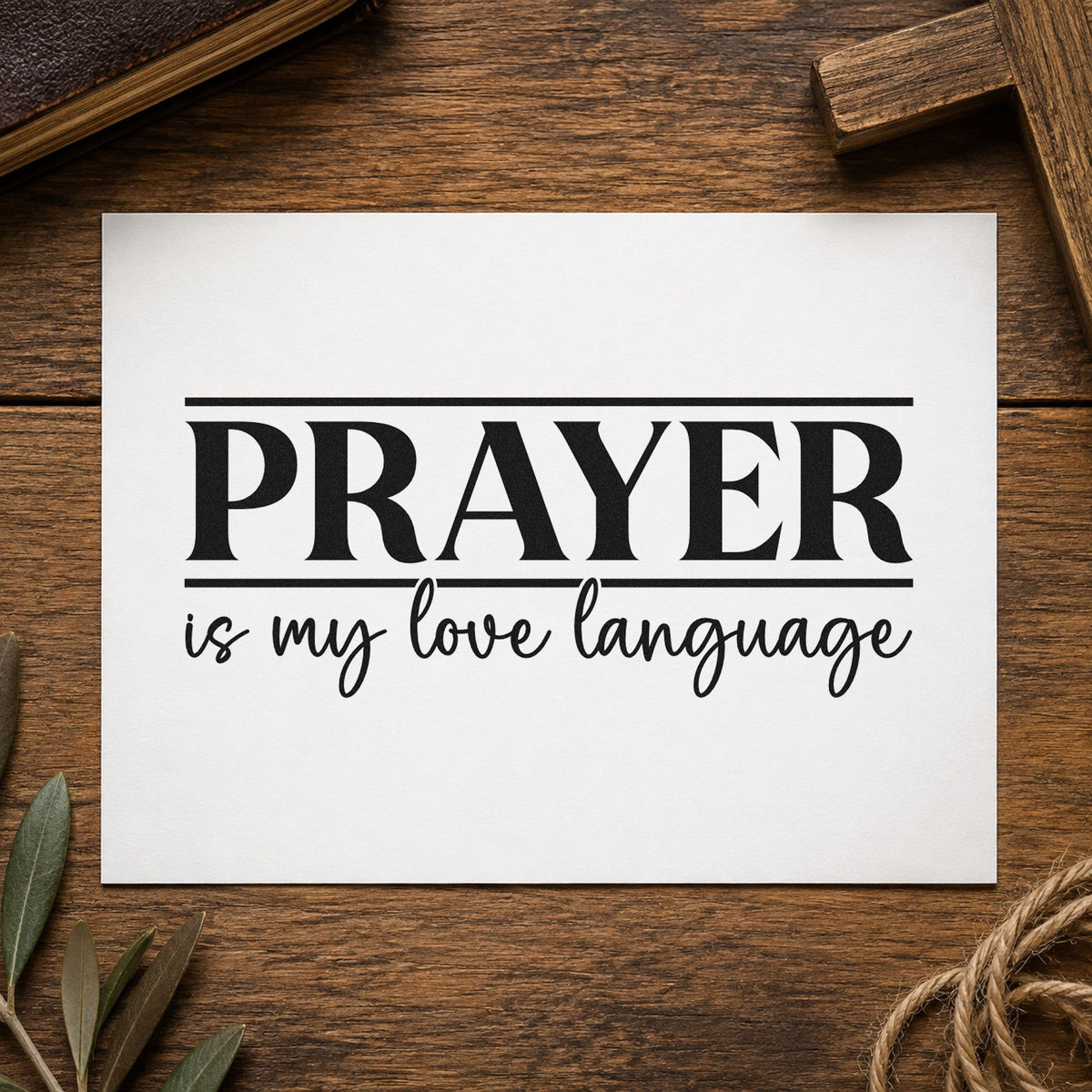 Prayer Is My Love Language rubber stamp printed in black ink, ready for love language cards and similar paper crafts.