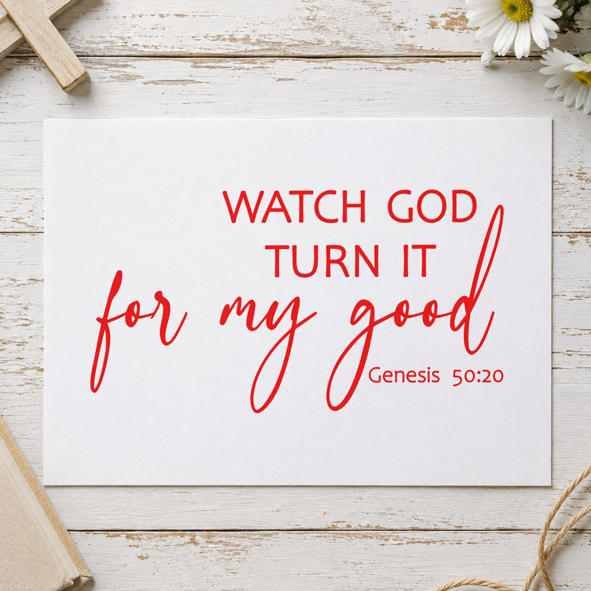 Watch God Turn It for Good rubber stamp shown in red ink, stamped for projects such as journal cover stamping.
