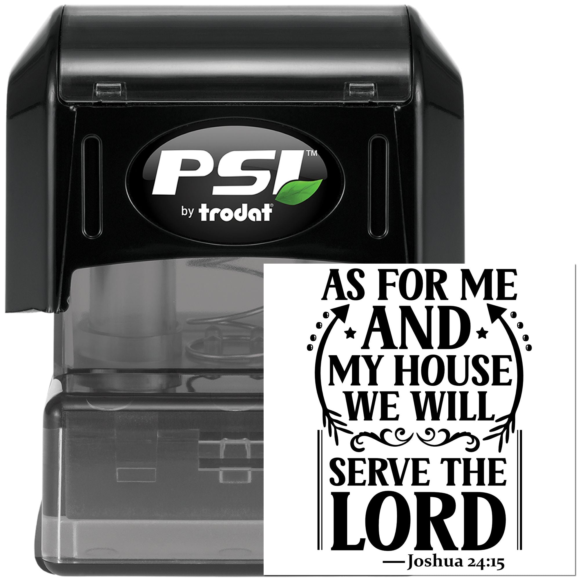 Christian self-inking rubber stamp by PSI Trodat with As for me and my house, we will serve the Lord Joshua 24:15.