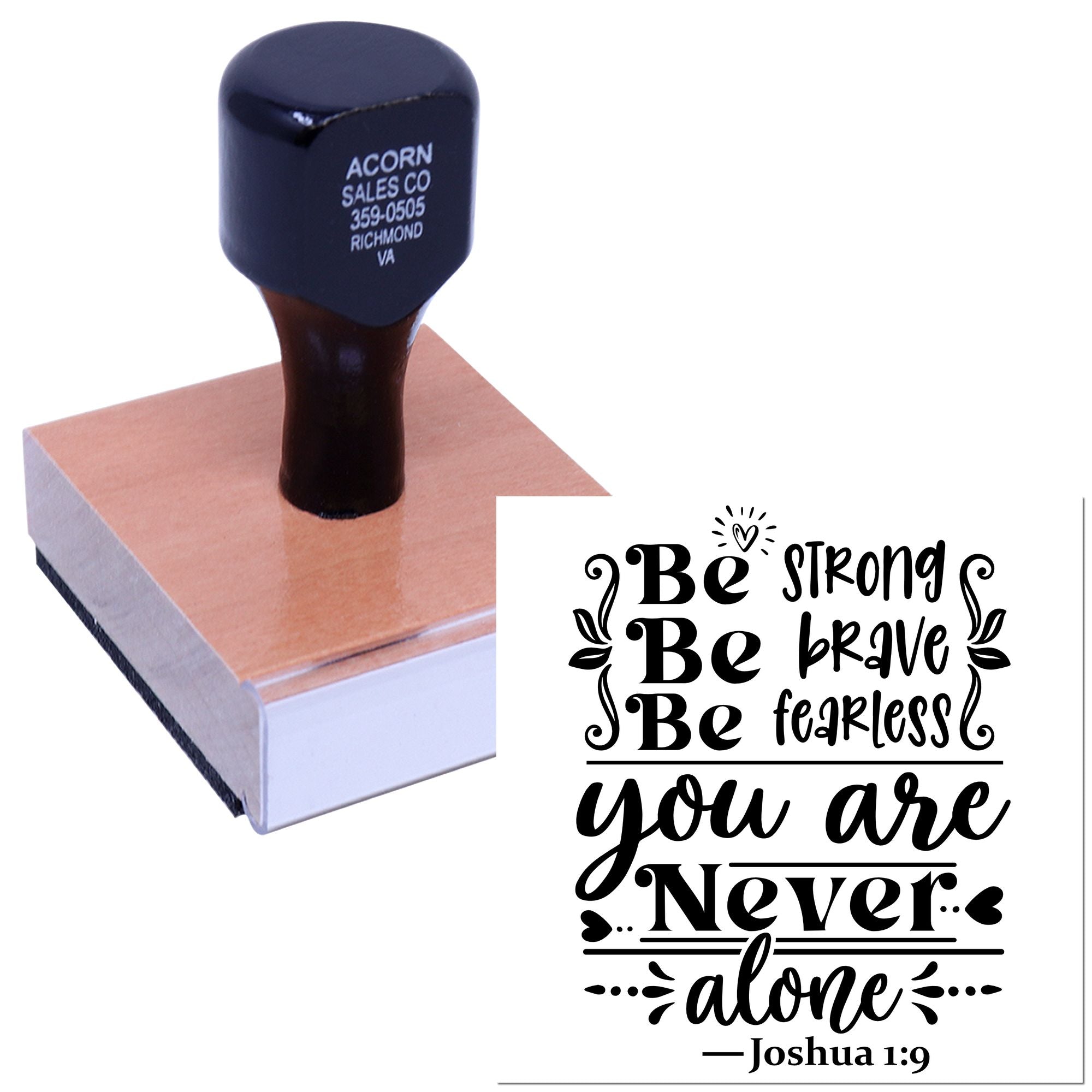 Custom rubber stamp featuring Joshua 1:9 quote, Be strong, brave, fearless, for inspirational craft and branding projects.
