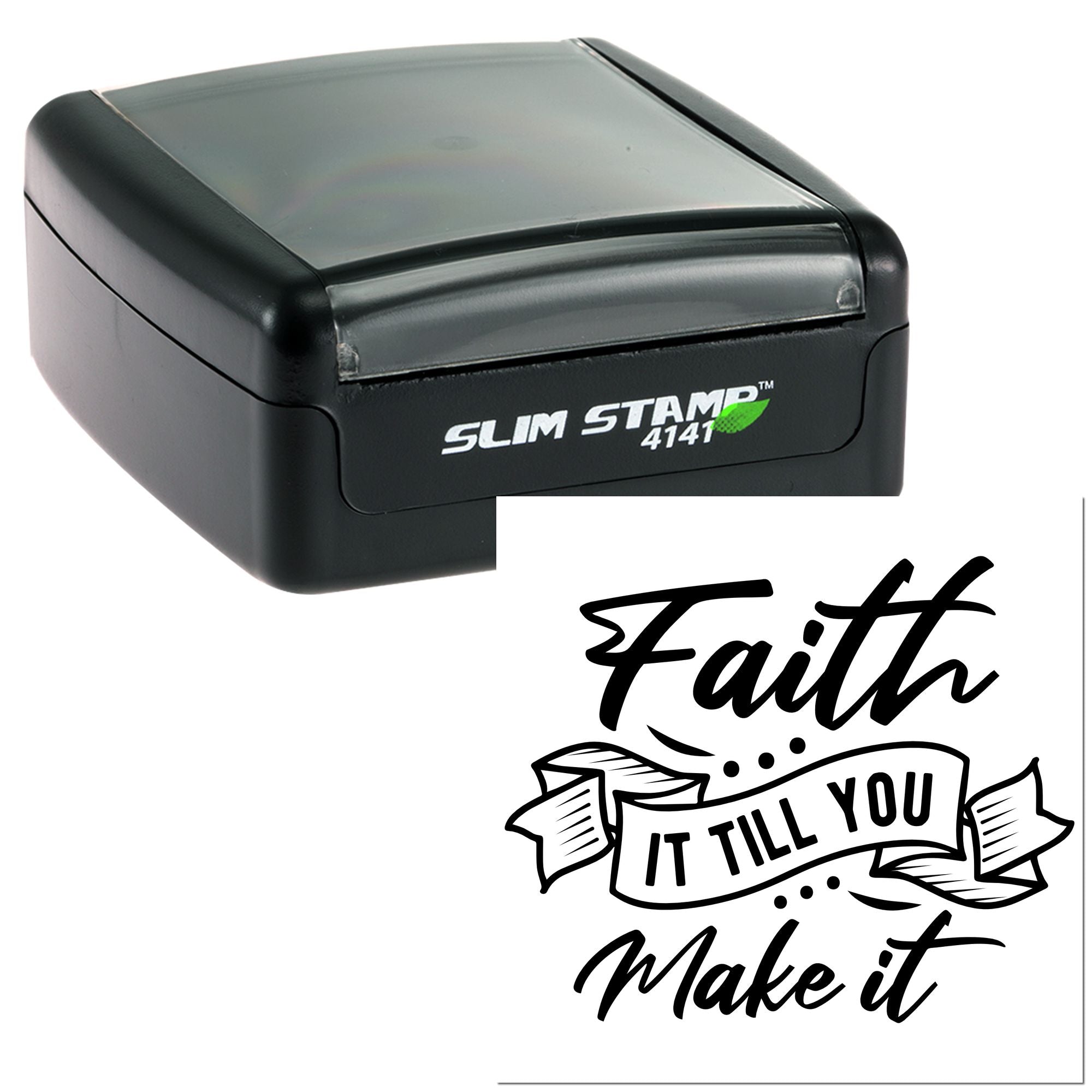 Slim Stamp 4141 self-inking rubber stamp with Faith It Till You Make It design for custom motivational stamping.