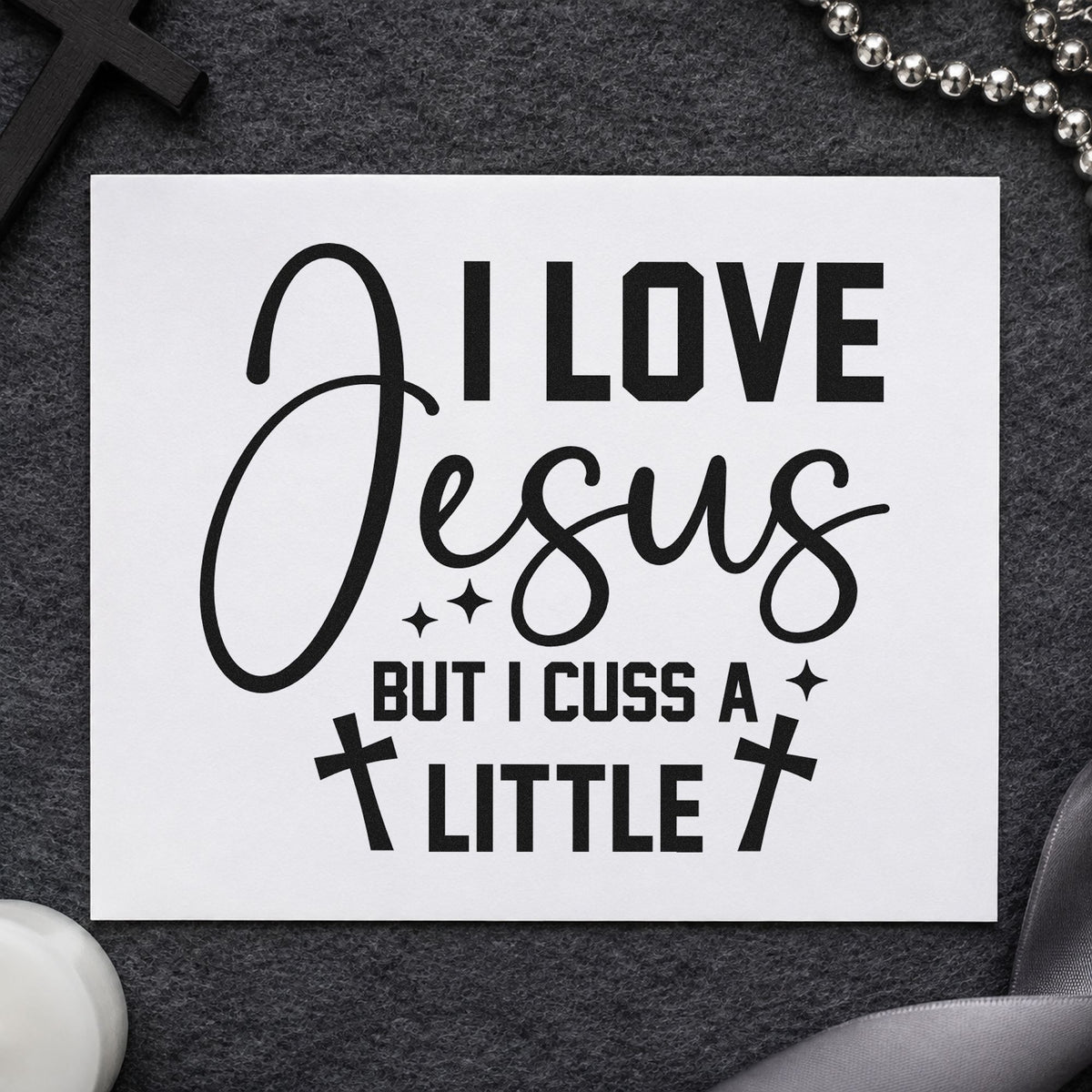 I Love Jesus but Cuss rubber stamp printed in black ink, ready for honest humor cards and similar paper crafts.