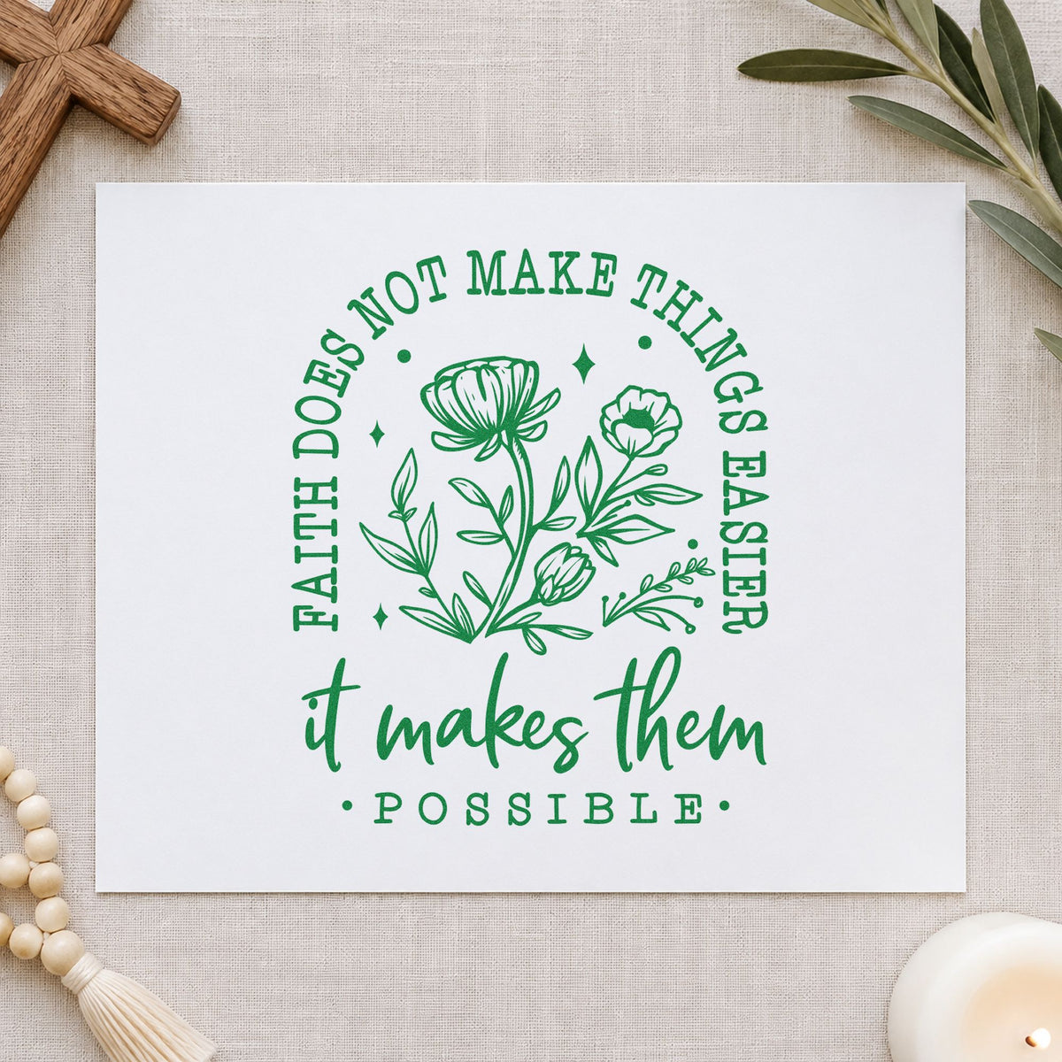 Faith Makes Things Possible Flowers craft stamp imprint in green ink on a handmade project, one idea being framed kitchen art.