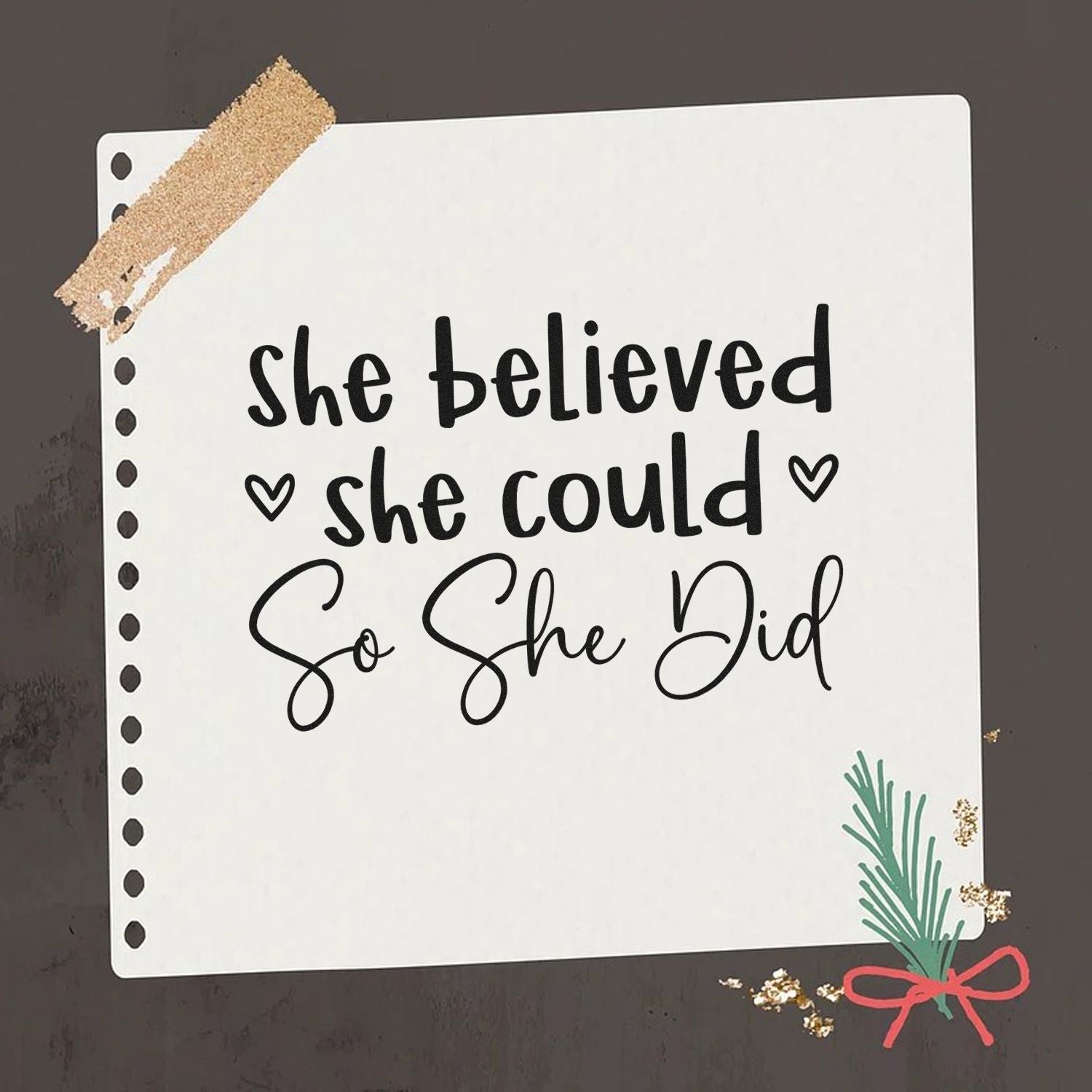 Motivational rubber stamp quote, She believed she could so she did, in notebook style for crafts and scrapbooking.