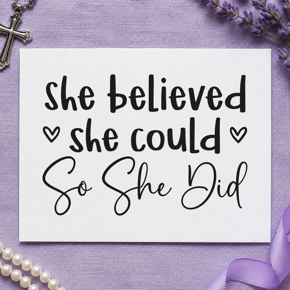 She Believed She Could rubber stamp printed in black ink, ready for she believed cards and similar paper crafts.
