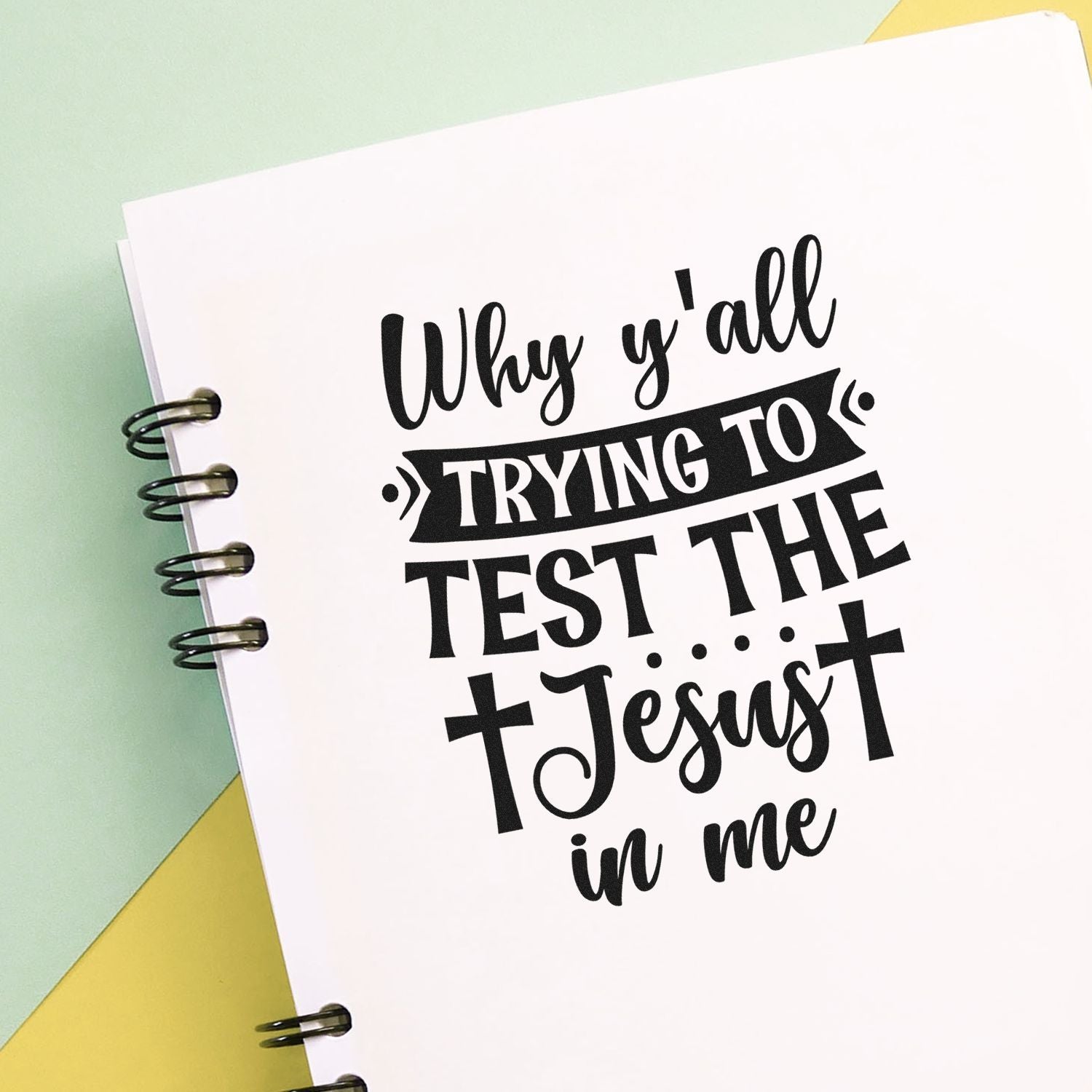 Funny Christian rubber stamp design with quote, Why yall trying to test the Jesus in me, for faith-based crafts and stationery.