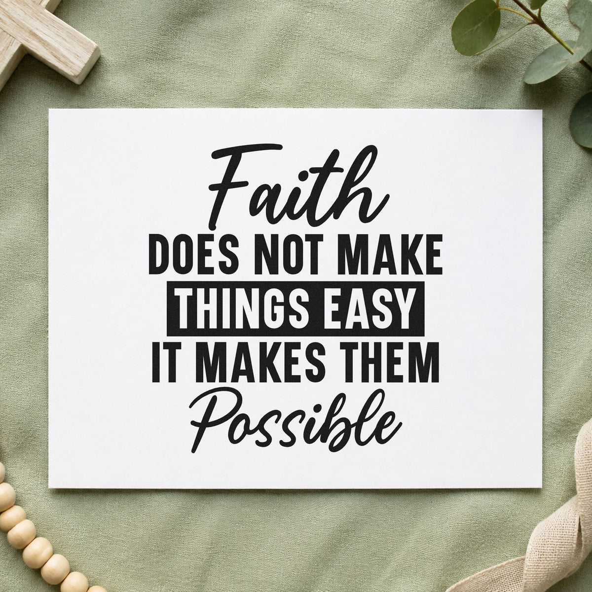 Faith Makes Things Possible rubber stamp printed in black ink, ready for possible quote cards and similar paper crafts.