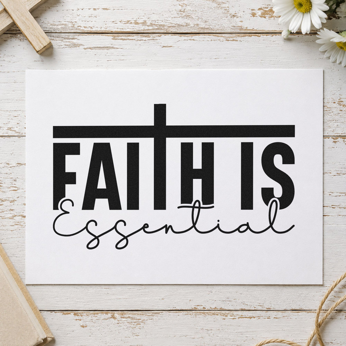 Faith Is Essential rubber stamp printed in black ink, ready for modern faith cards and similar paper crafts.