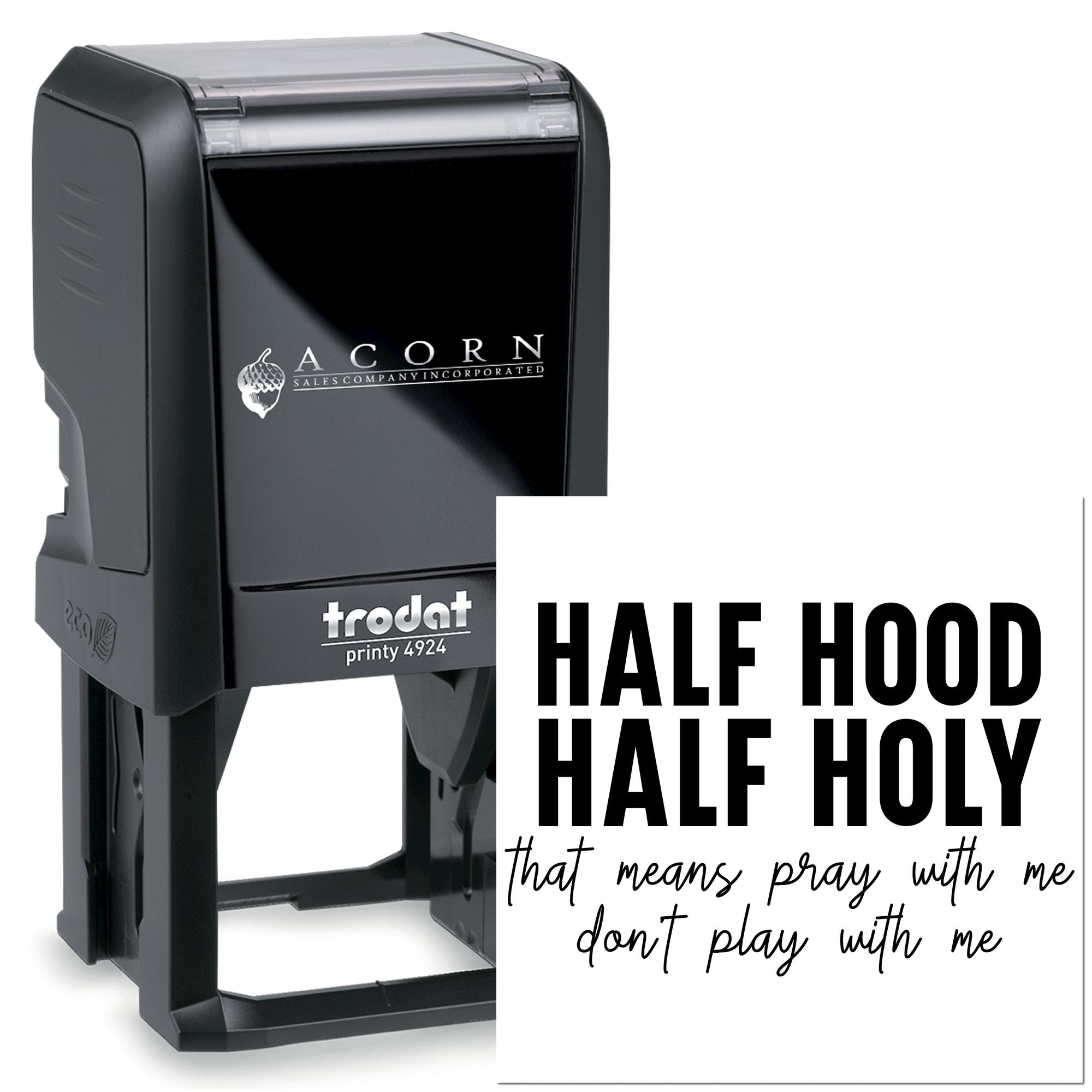 Custom self-inking rubber stamp with Half Hood Half Holy design, ideal for novelty branding and gifts.