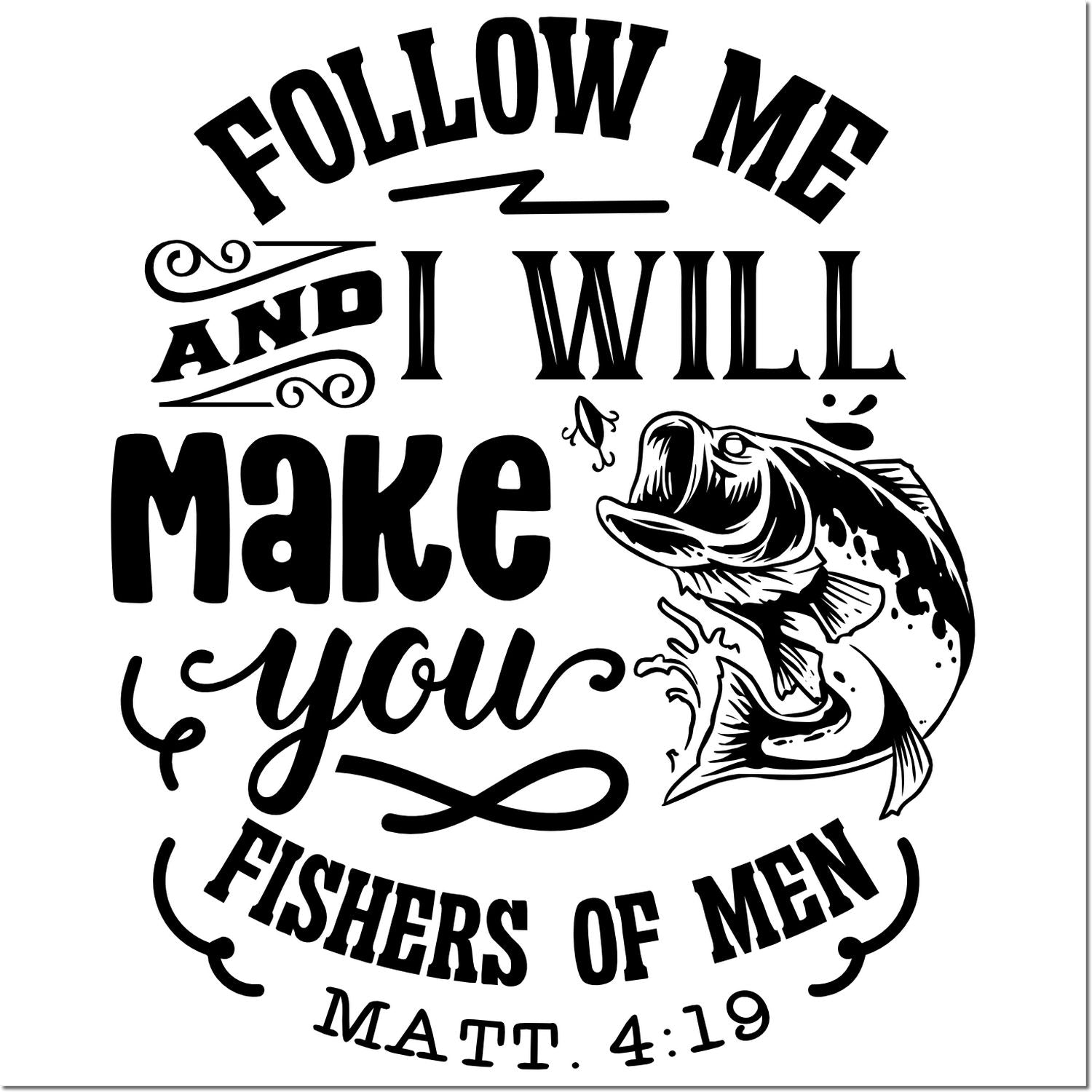 Christian rubber stamp design with Matthew 4:19 verse, Follow me and I will make you fishers of men, featuring a fish graphic.