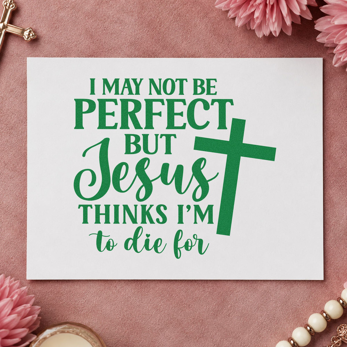 Jesus Thinks I'm to Die For craft stamp imprint in green ink on a handmade project, one idea being valentine exchange.