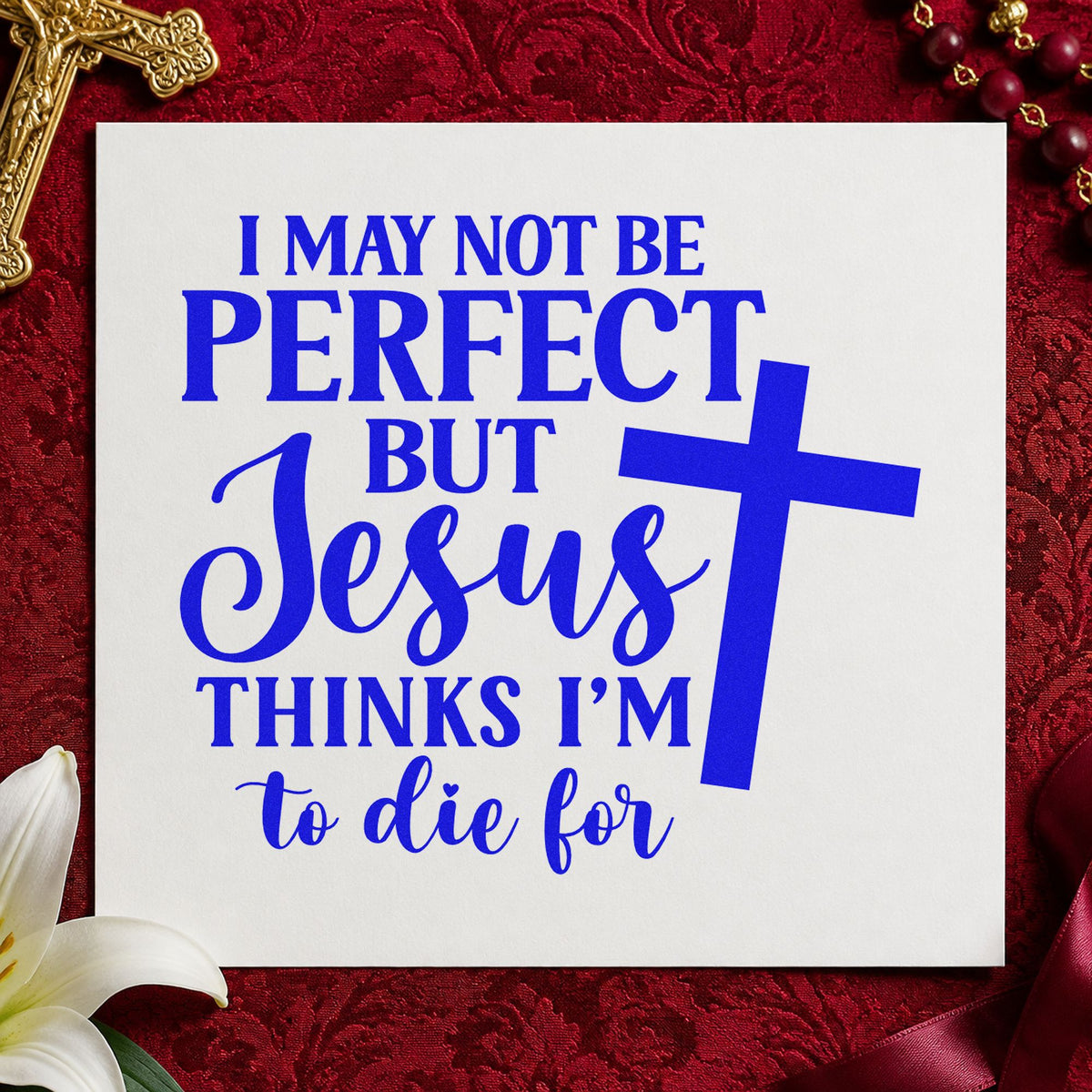 Jesus Thinks I'm to Die For craft stamp imprinted in blue ink on paper, a design suited to locker signs.