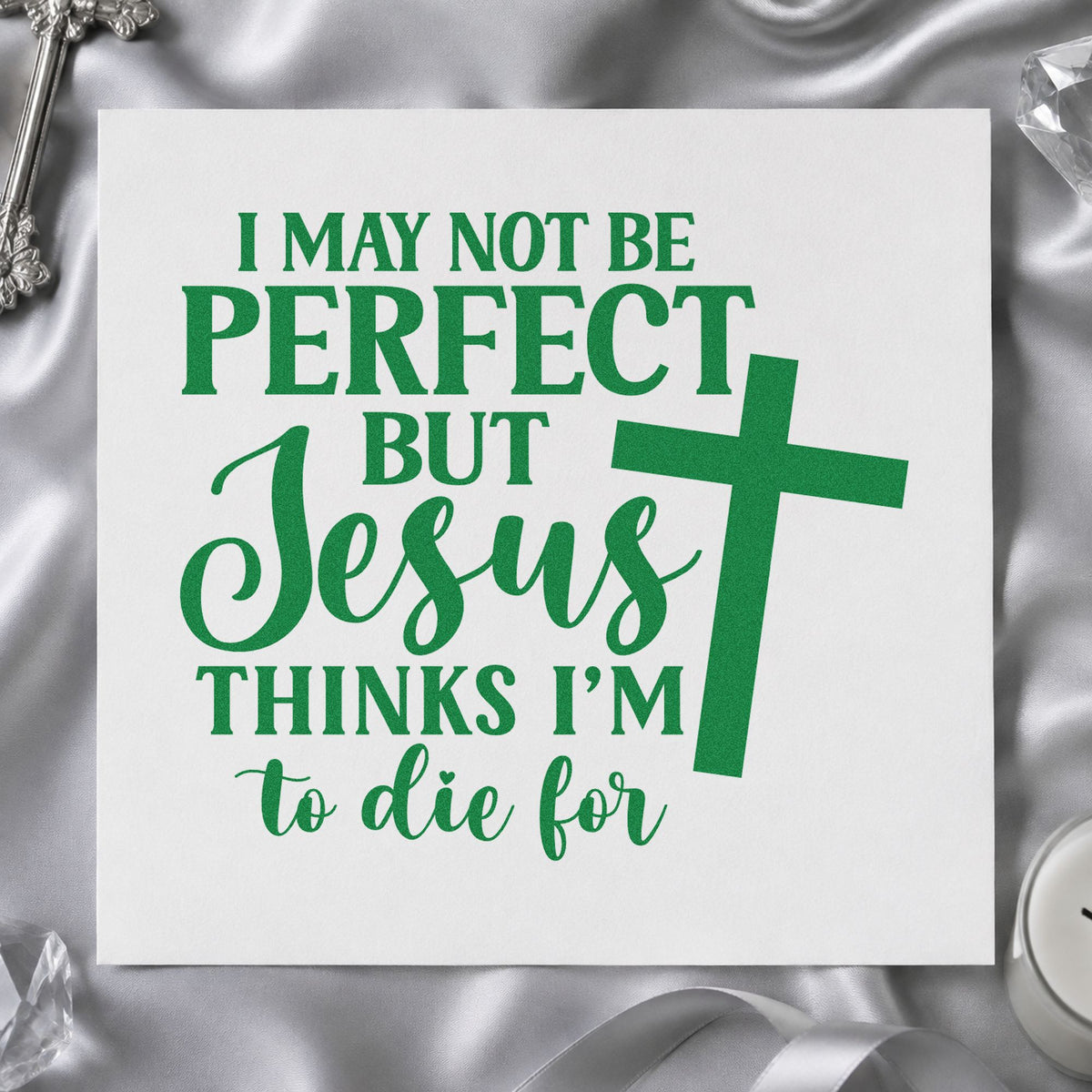 Jesus Thinks I'm to Die For craft stamp imprint in green ink on a handmade project, one idea being mirror clings.