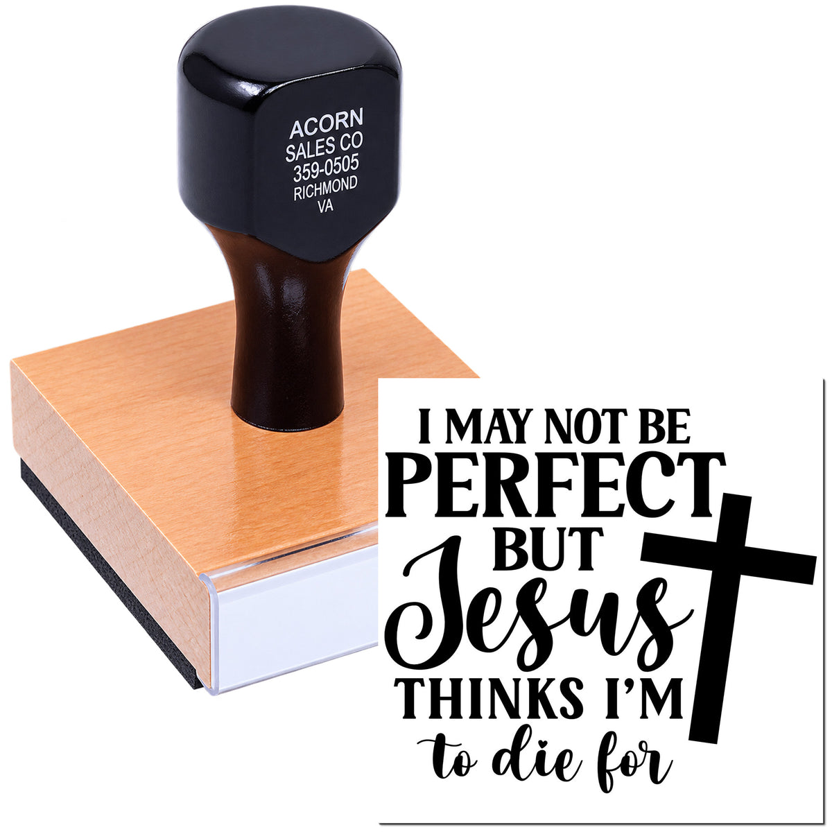 Christian rubber stamp with I may not be perfect but Jesus thinks Im to die for inspirational quote.
