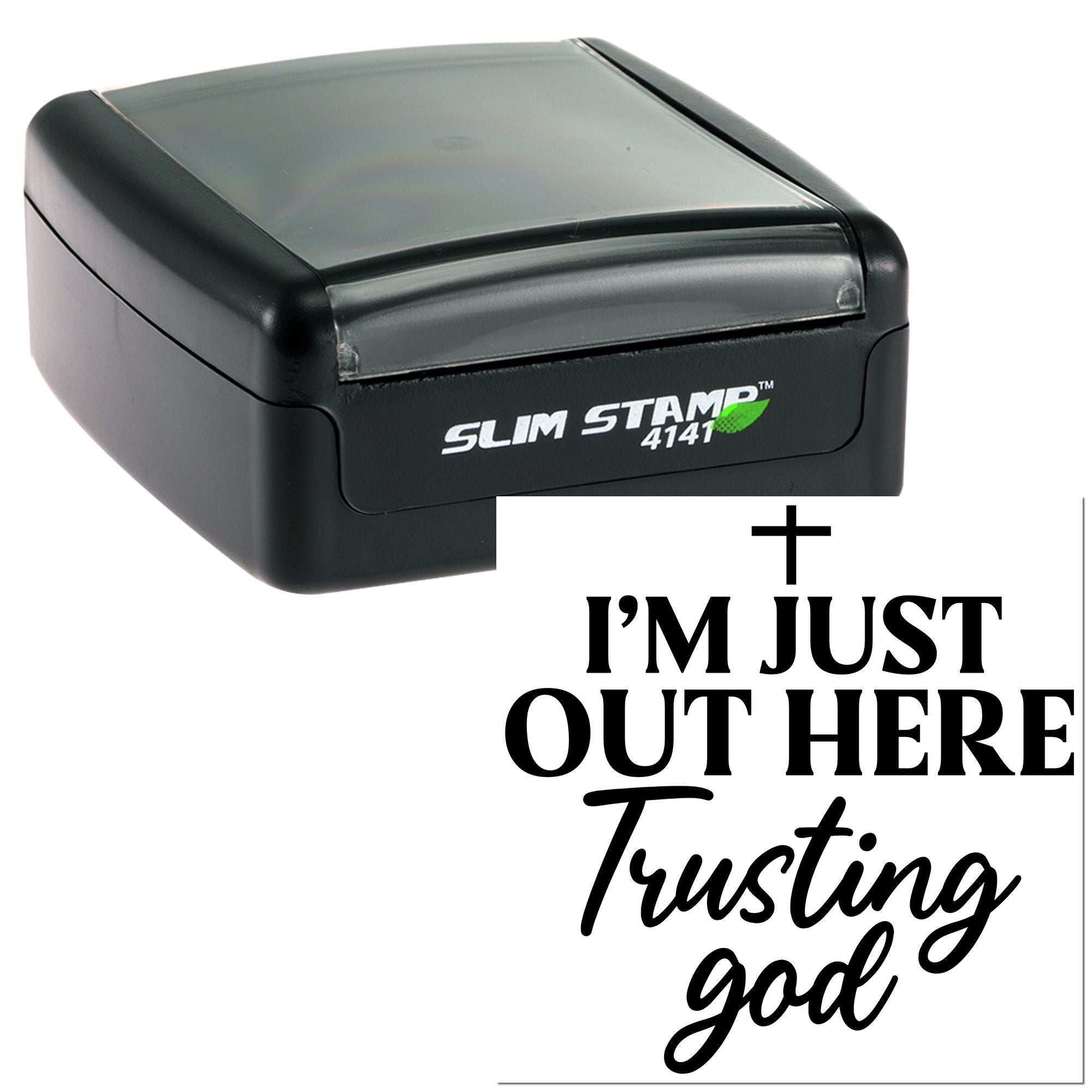 Black self-inking rubber stamp with Im Just Out Here Trusting God faith message for custom religious stamping