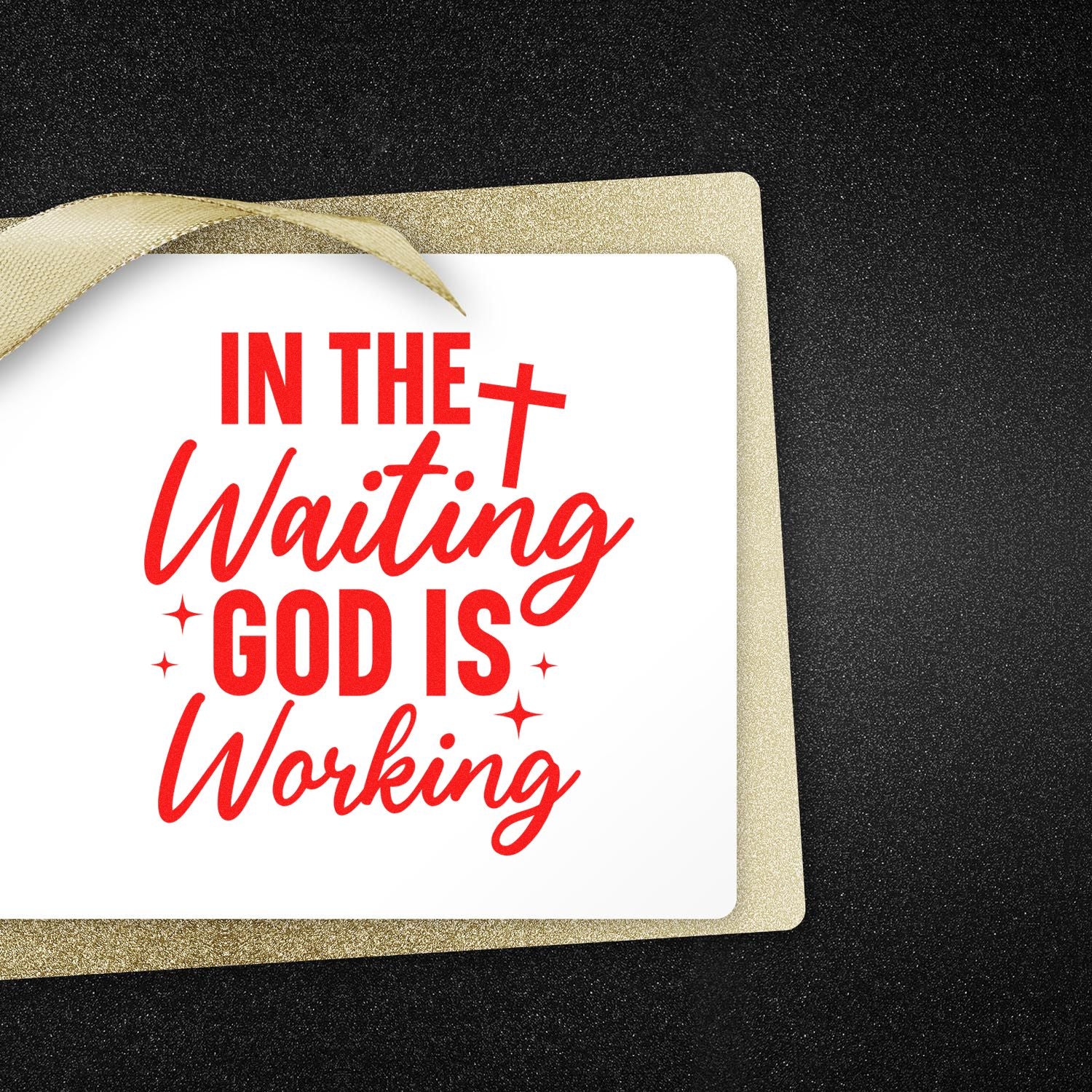 Christian encouragement rubber stamp design with In the Waiting God Is Working in red on a white card with gold ribbon.