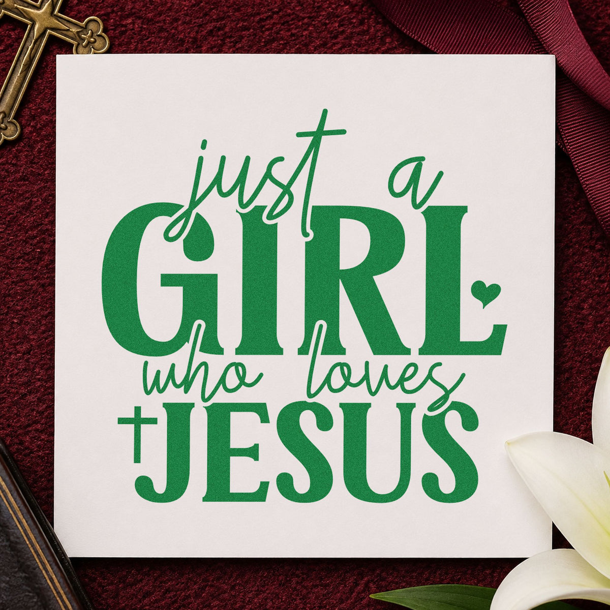Just a Girl Who Loves Jesus craft stamp imprint in green ink on a handmade project, one idea being bedroom door signs.