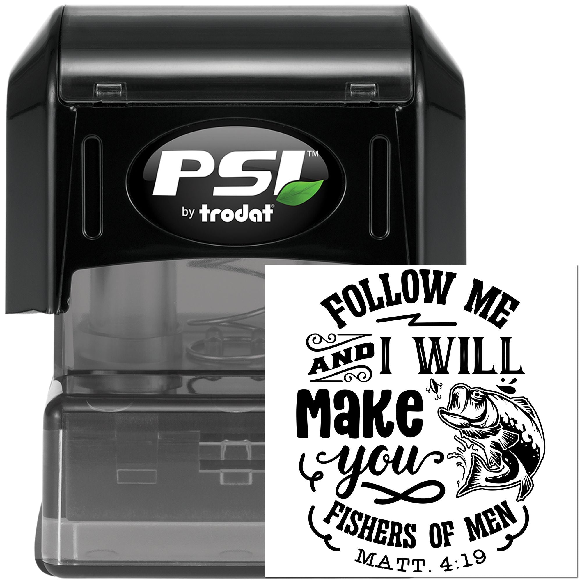 PSI by Trodat self-inking rubber stamp with custom Follow Me and I Will Make You Fishers of Men fishing design.