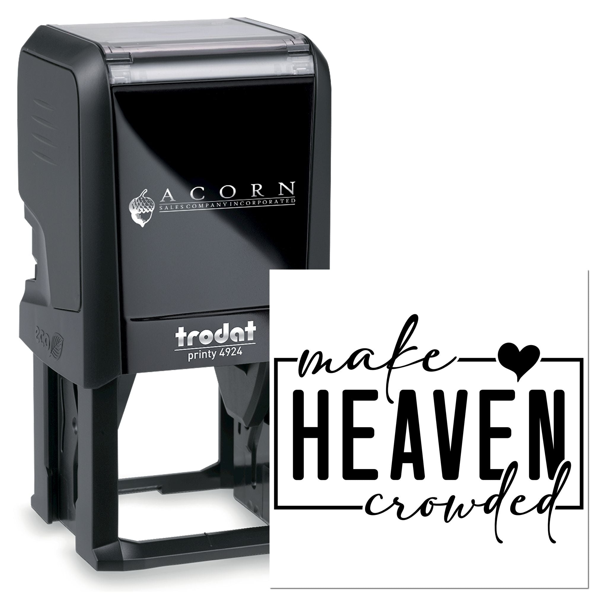 Custom self-inking Trodat Printy 4924 rubber stamp with make heaven crowded design for church or memorial messaging.