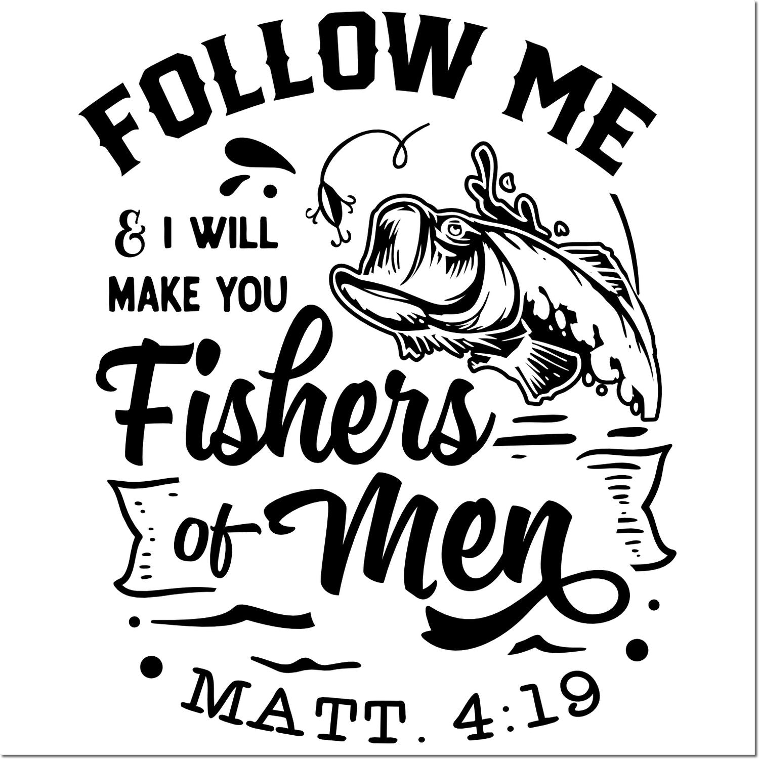 Christian fishing rubber stamp design with bass and Matthew 4:19 quote, Follow Me & I Will Make You Fishers of Men.