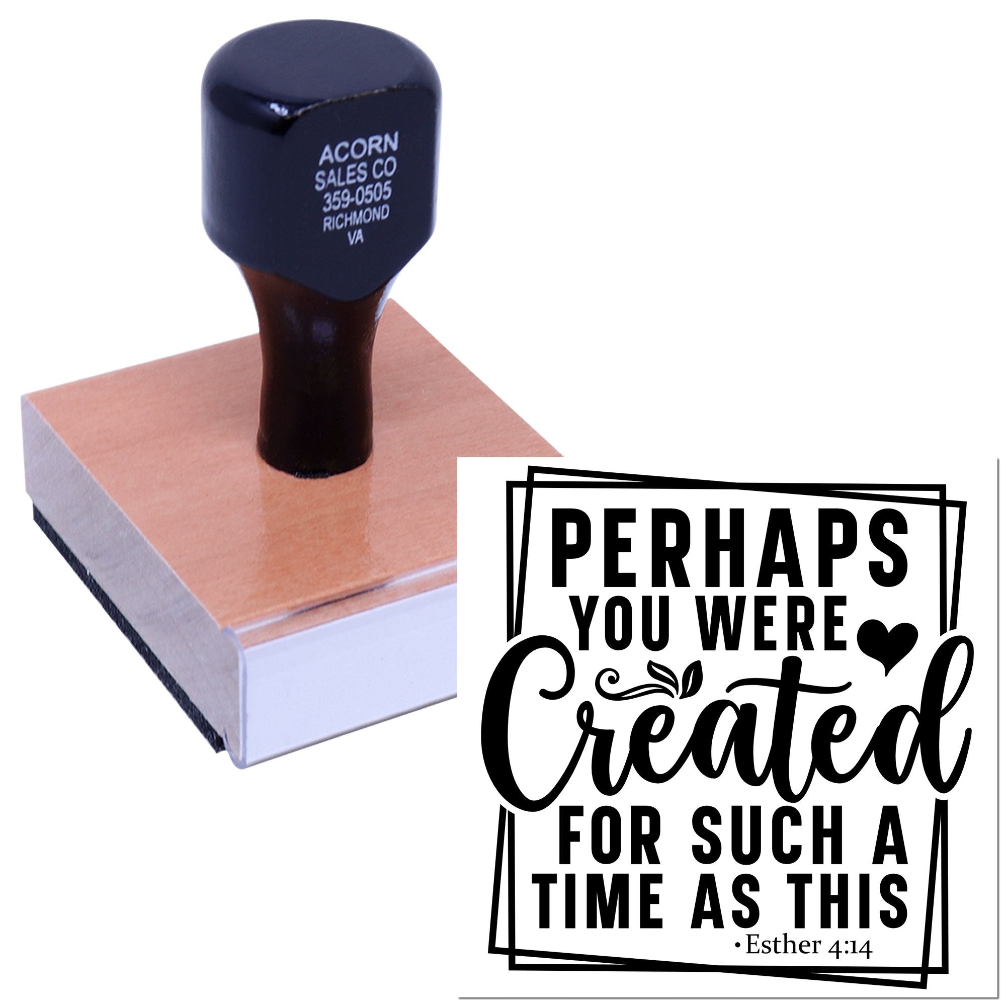 Custom rubber stamp with Esther 4:14 Perhaps you were created for such a time as this inspirational scripture design.