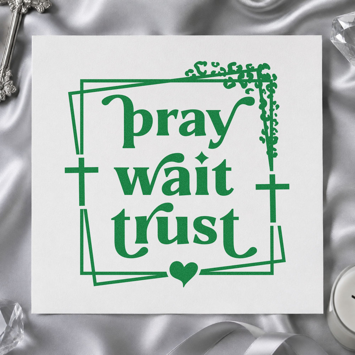 Pray Wait Trust craft stamp imprint in green ink on a handmade project, one idea being framed bedroom art.