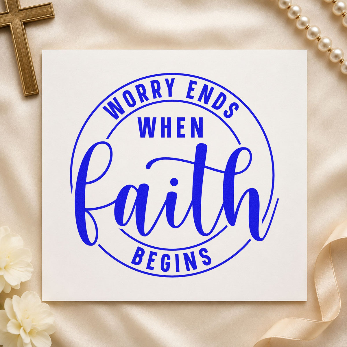 Worry Ends When Faith Begins craft stamp in blue ink on cardstock, an easy option for round label seals.
