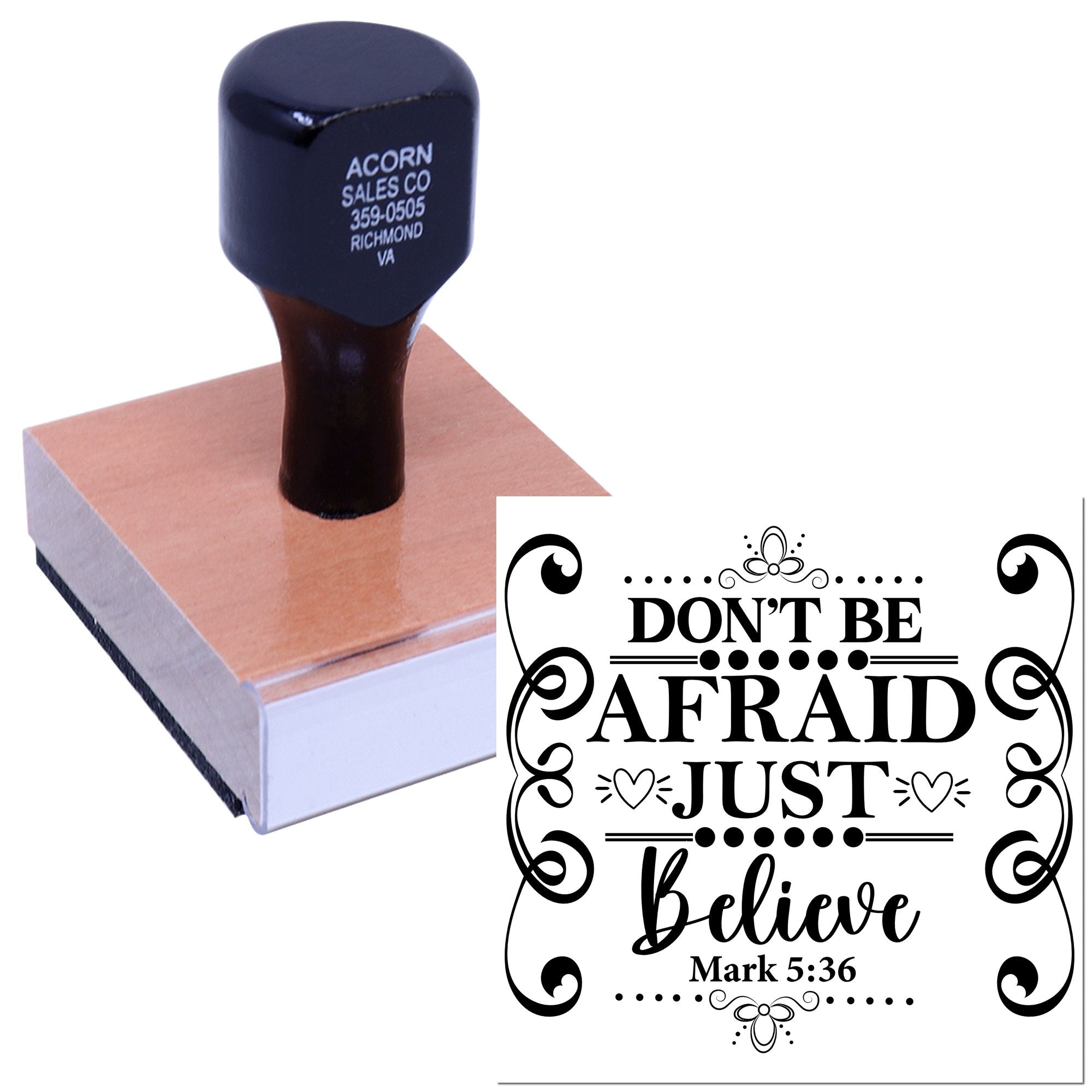 Custom rubber stamp with inspirational Bible verse, Dont Be Afraid Just Believe Mark 5:36, for faith-based crafts and gifts.