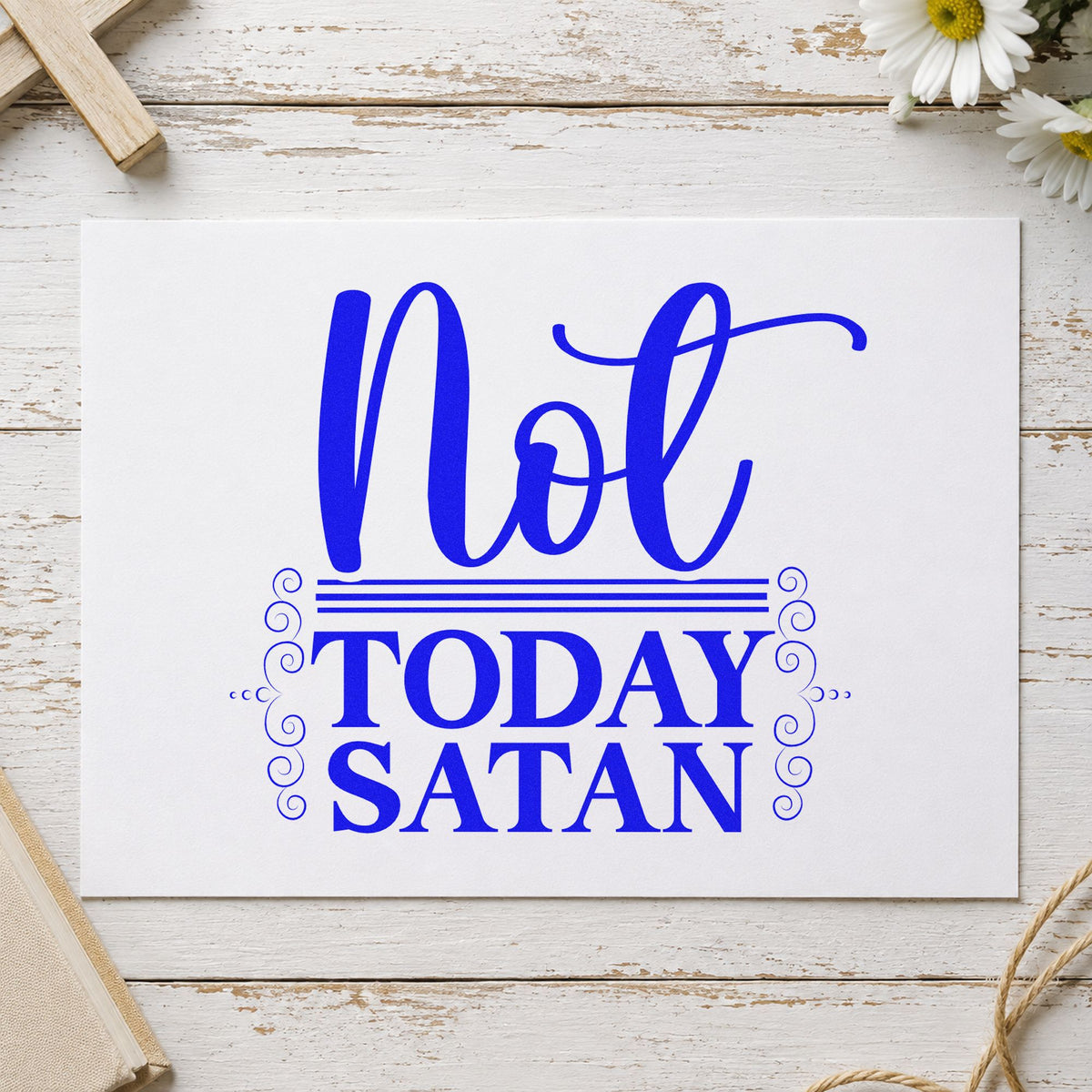 Not Today Satan Ornamental craft stamp imprinted in blue ink on paper, a design suited to planner stickers.