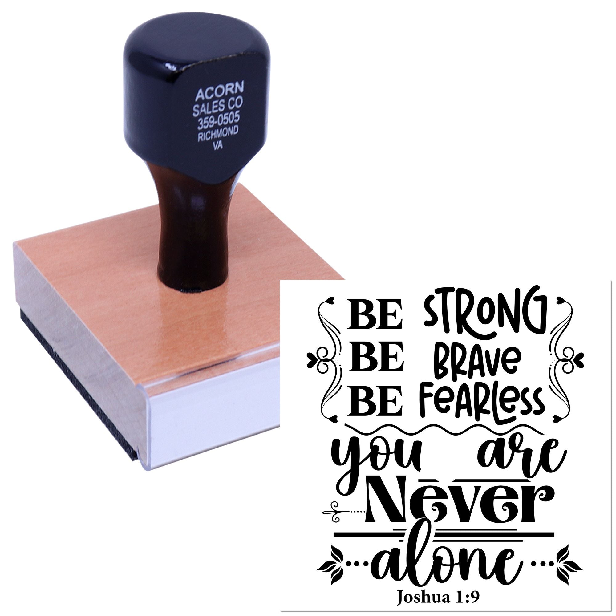 Inspirational rubber stamp with Joshua 1:9 quote: Be strong, be brave, be fearless, you are never alone.