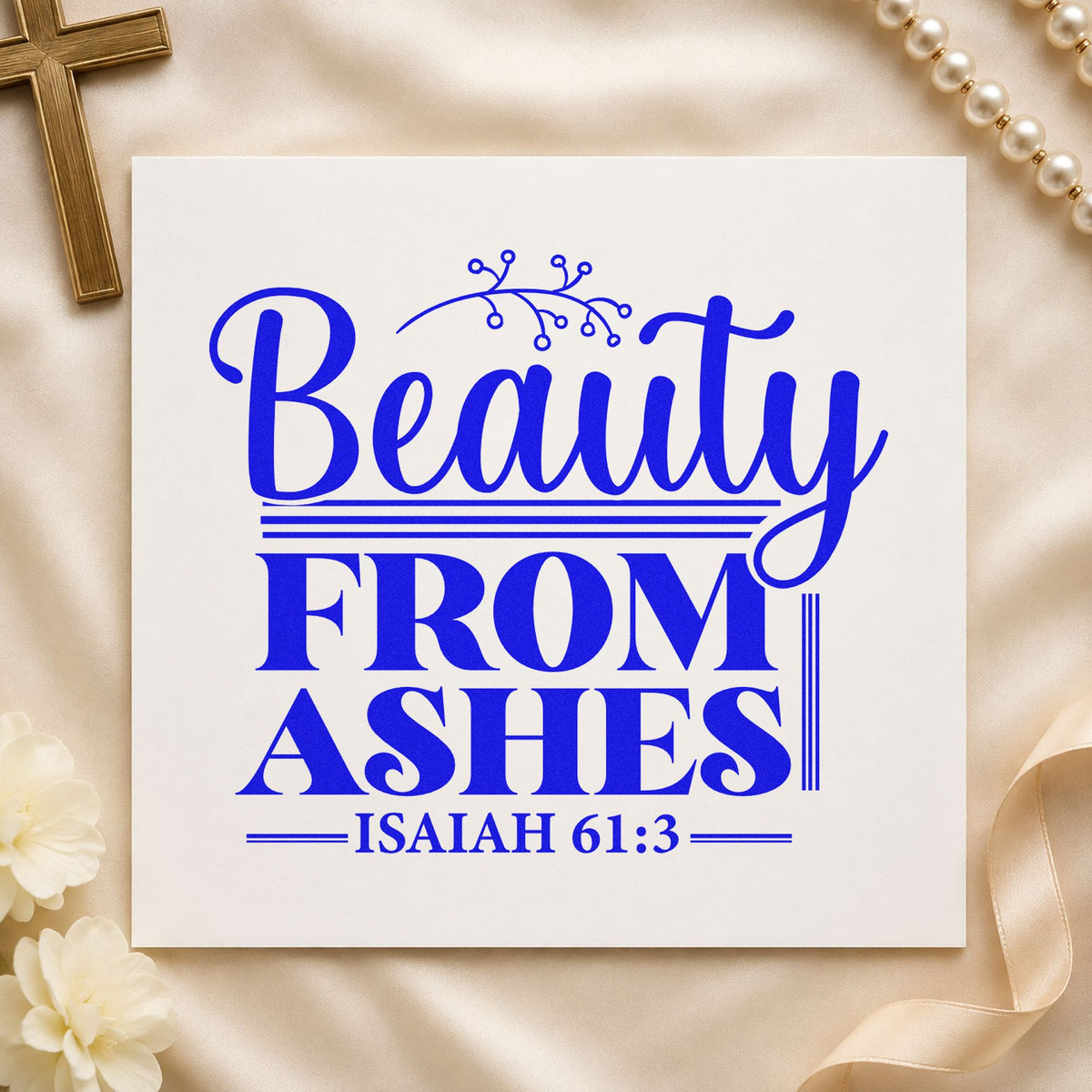 Beauty from Ashes Rules craft stamp imprinted in blue ink on paper, a design suited to ash wednesday handouts.