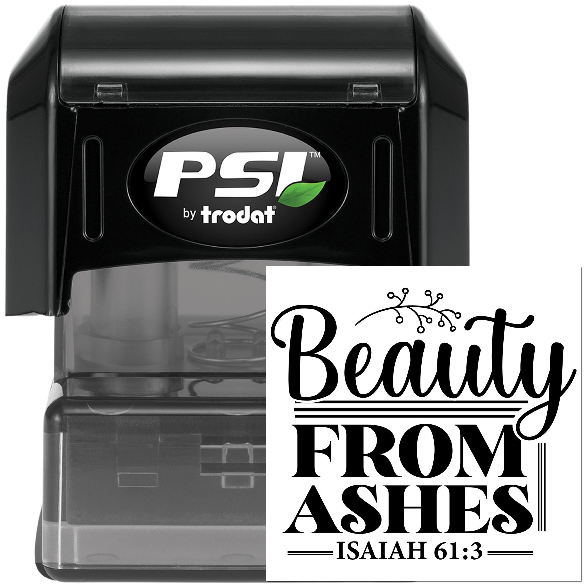 PSI by Trodat self-inking rubber stamp featuring Beauty From Ashes Isaiah 61:3 custom Christian design