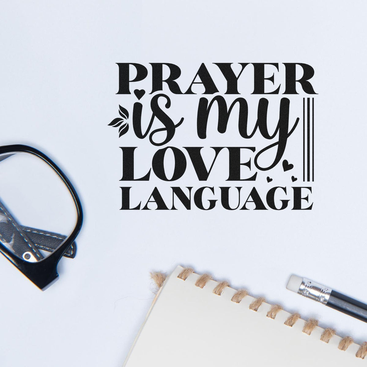 Premium Wooden Prayer Is My Love Language Leaf Accents Stamp - Vintage Pro imprint stamped in black ink. Bold and script lettering reads "Prayer is my love language," accented by small leaves and a heart.