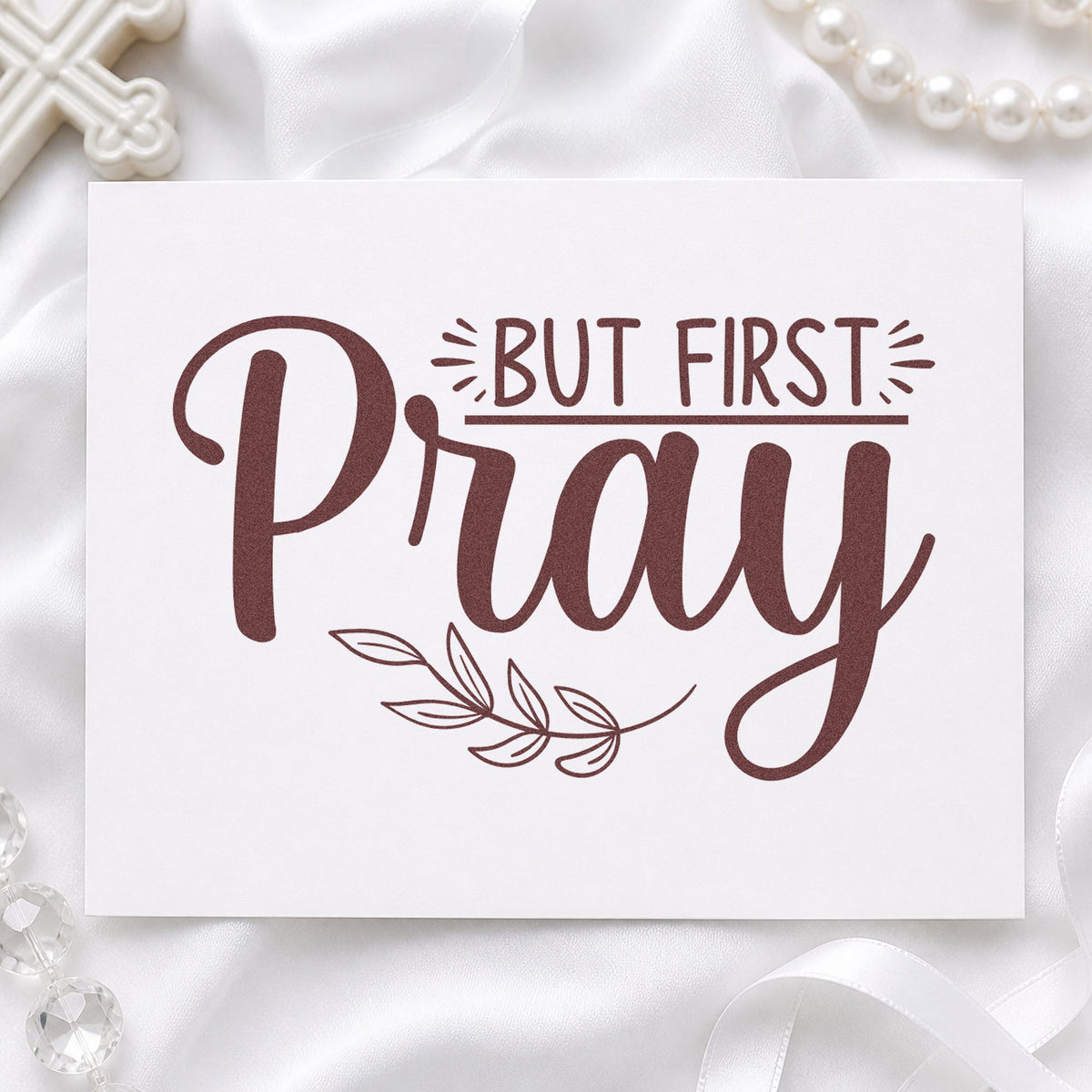 But First Pray Leaves rubber stamp printed in brown ink, ready for morning pages and similar paper crafts.