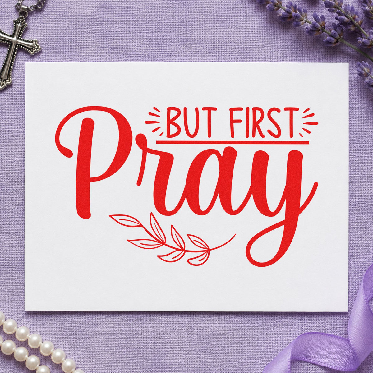 But First Pray Leaves rubber stamp shown in red ink, stamped for projects such as teacher desk gifts.