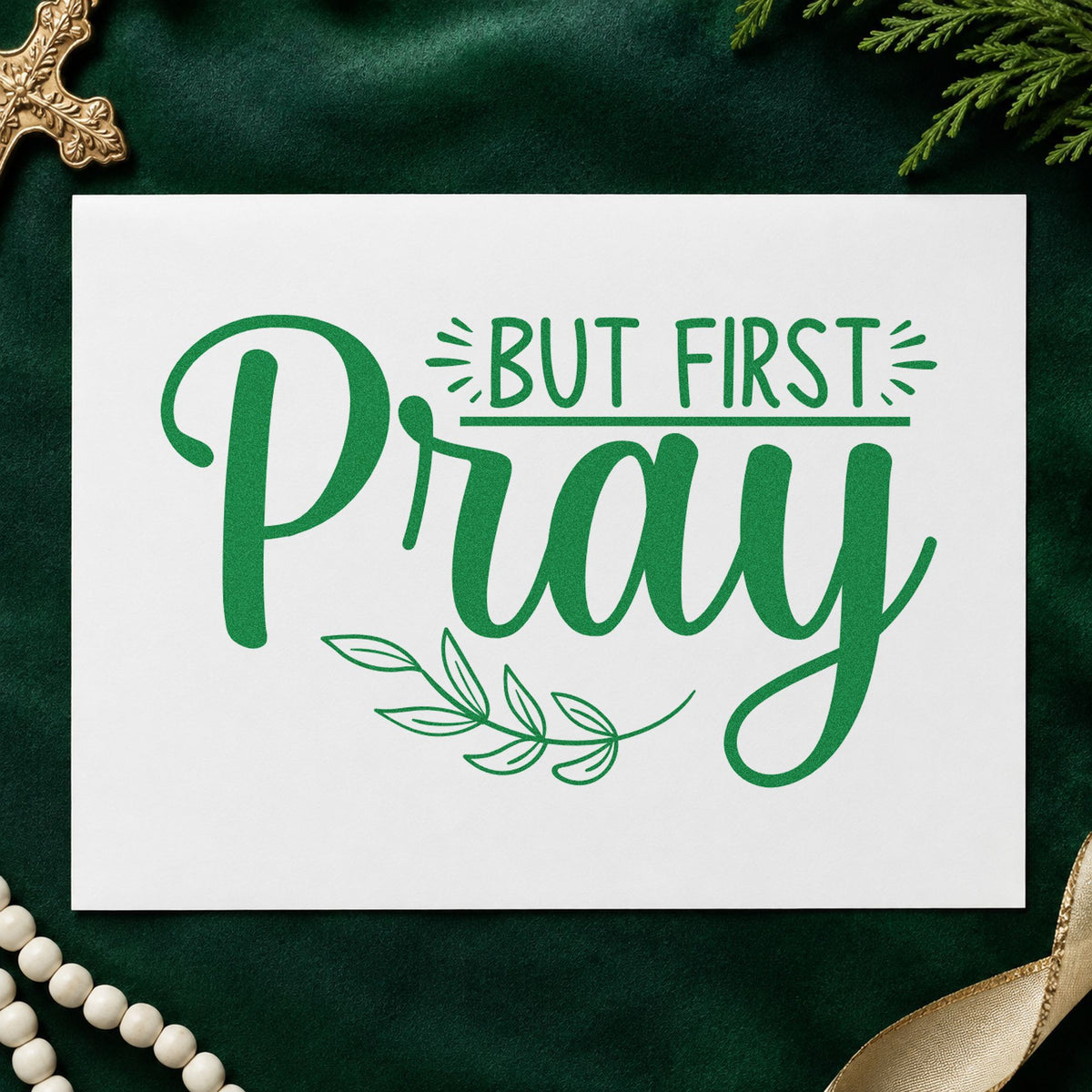 But First Pray Leaves craft stamp imprint in green ink on a handmade project, one idea being framed kitchen art.